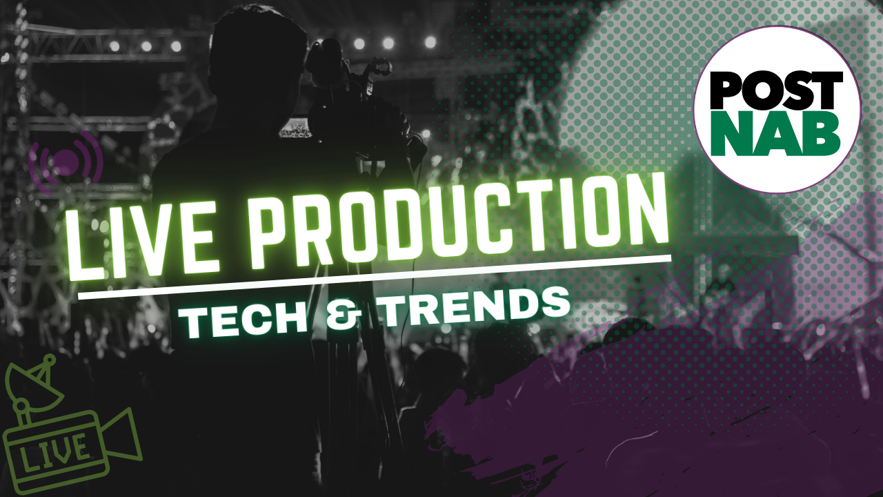 Live Production Tech & Trends