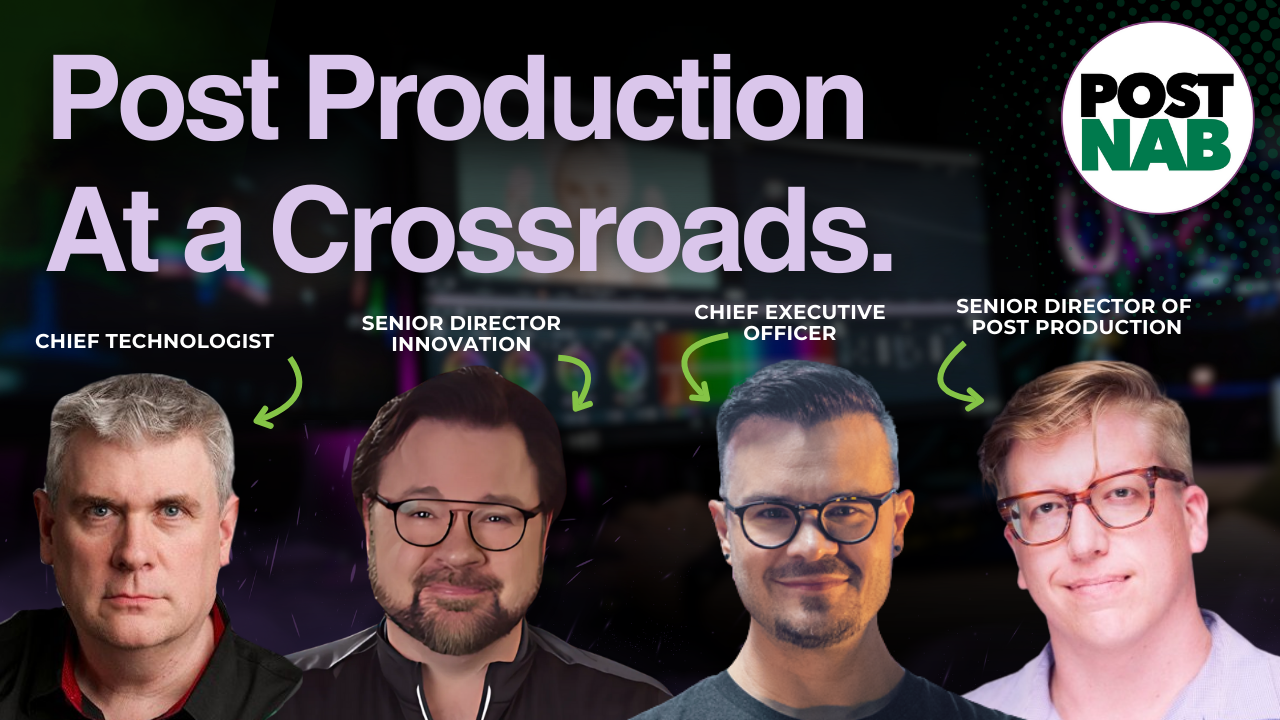 POST PRODUCTION AT A CROSSROADS | REINVENT CREATIVE TEAMS