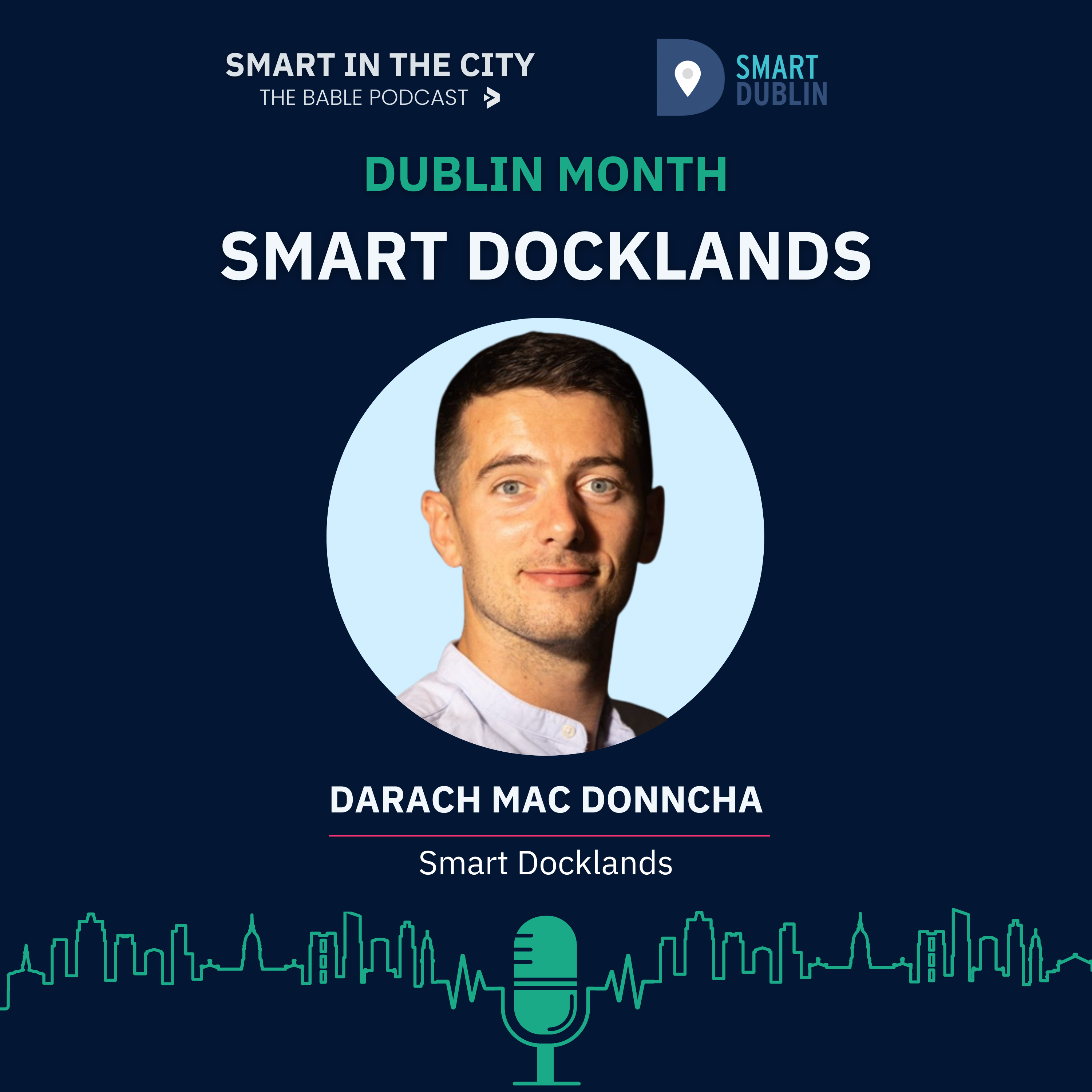 Dublin Month #5 - Smart Docklands: "Education, Engagement and Connectivity"