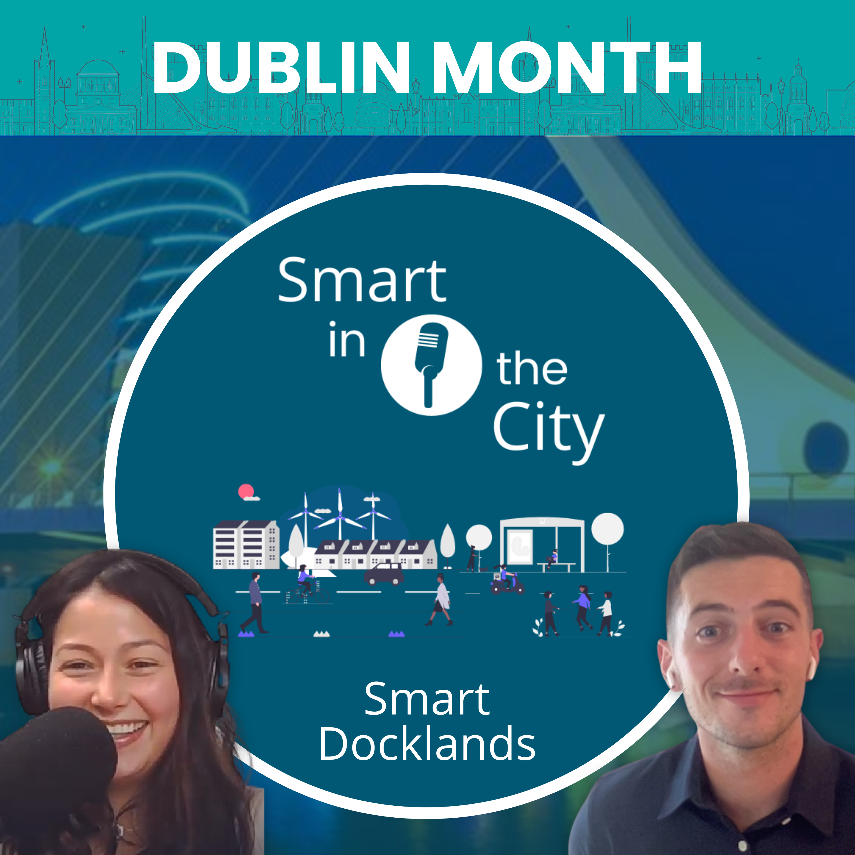 Dublin Month #5 - Smart Docklands: "Education, Engagement and Connectivity"