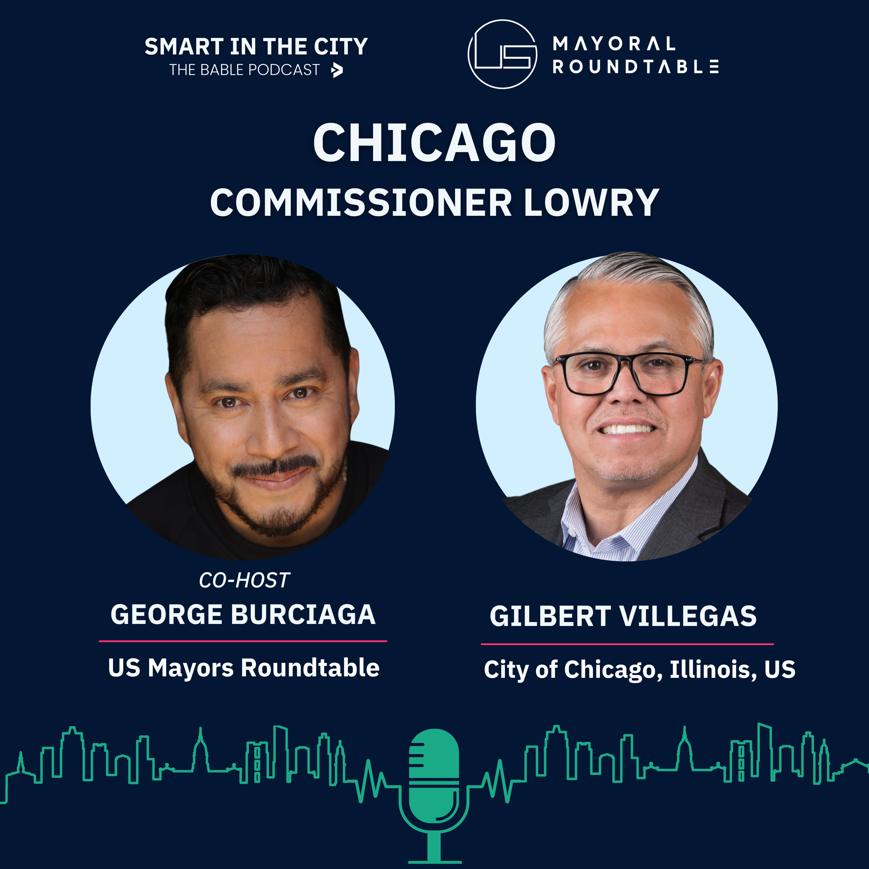 #118 US Mayoral Roundtable: Alderman Gilbert Villegas on Tech-Driven Governance
