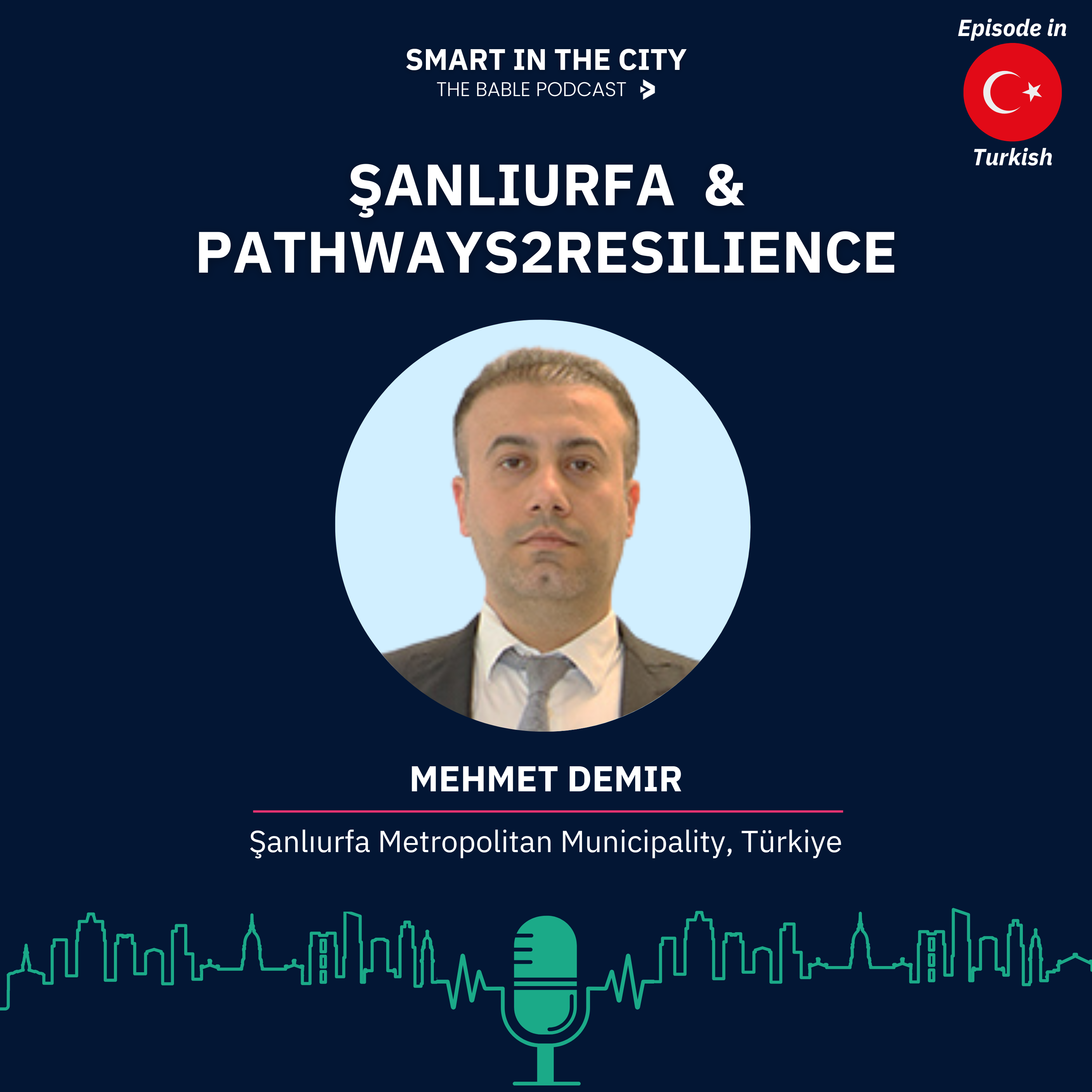 #145 Şanlıurfa & Pathways2Resilience: Plandan Uygulamaya Dirençlilik