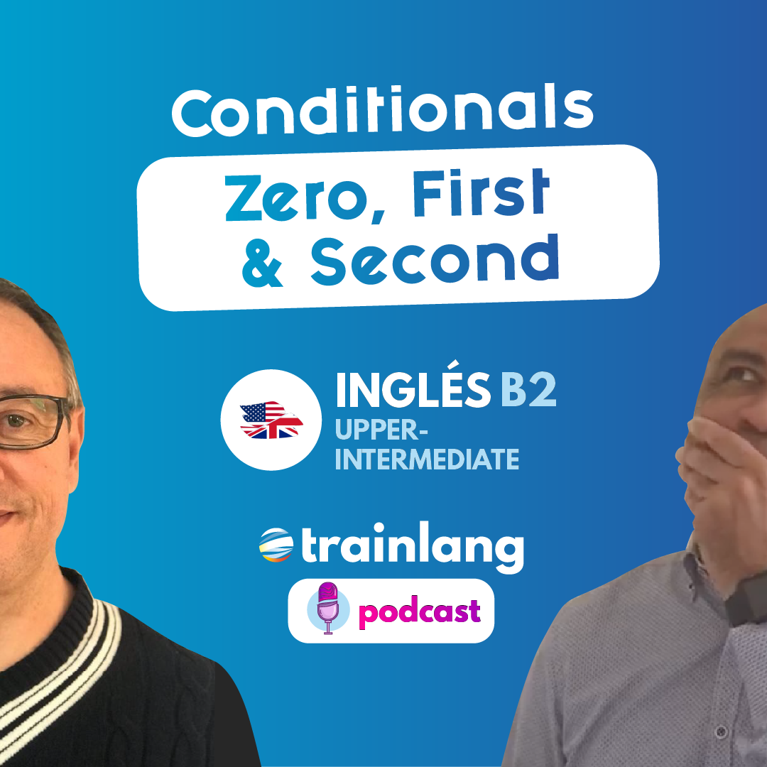#13 Conditionals Zero, First & Second | Podcast para aprender inglés