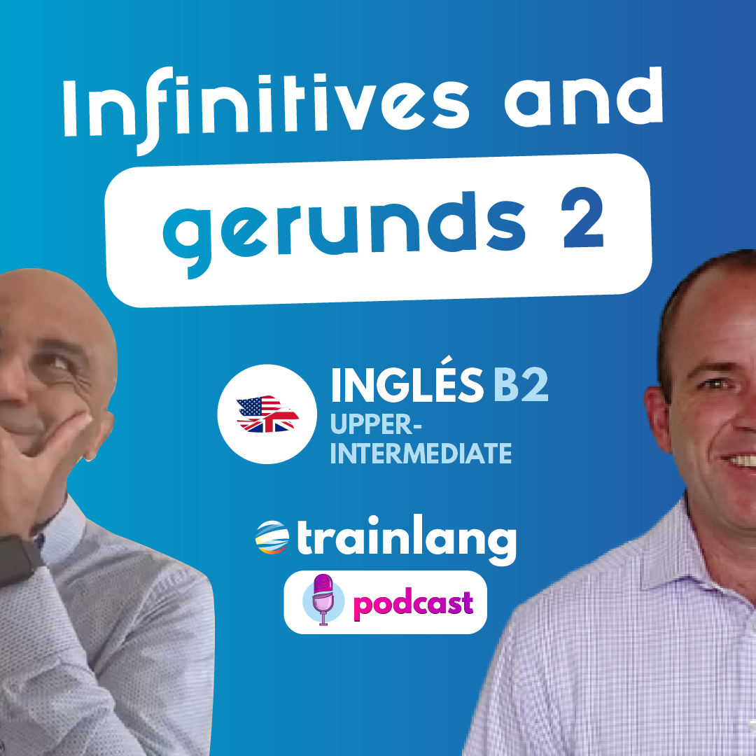 #15 Infinitives and Gerunds 2 | Podcast para aprender inglés