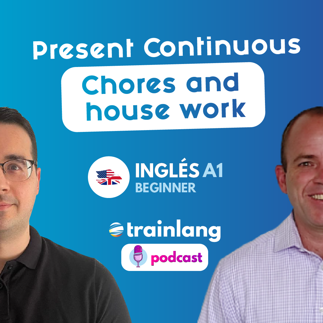#10 Present Continuous: Chores and house work | Podcast para aprender inglés