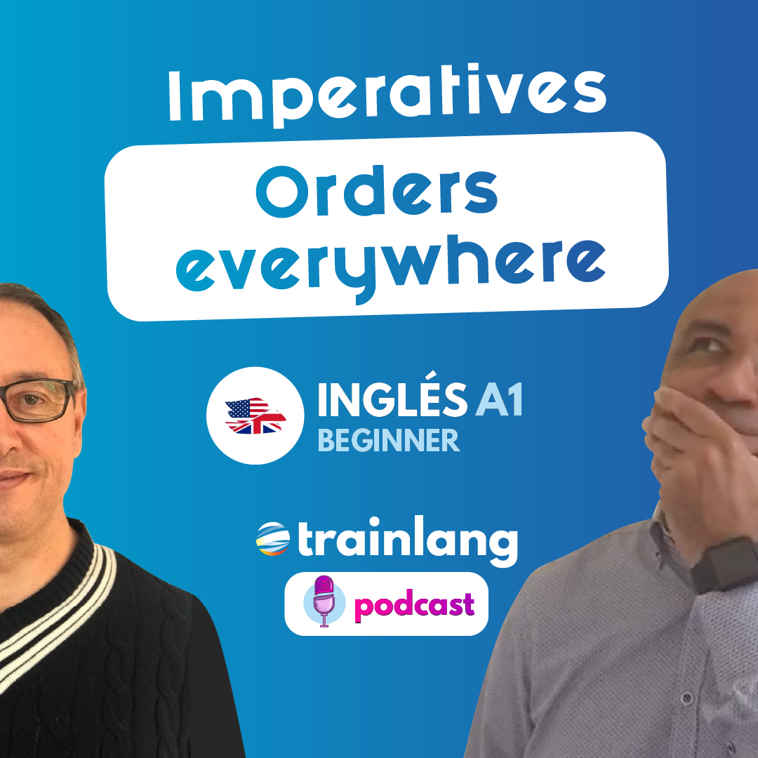 #11 Imperatives: Orders everywhere  | Podcast para aprender inglés