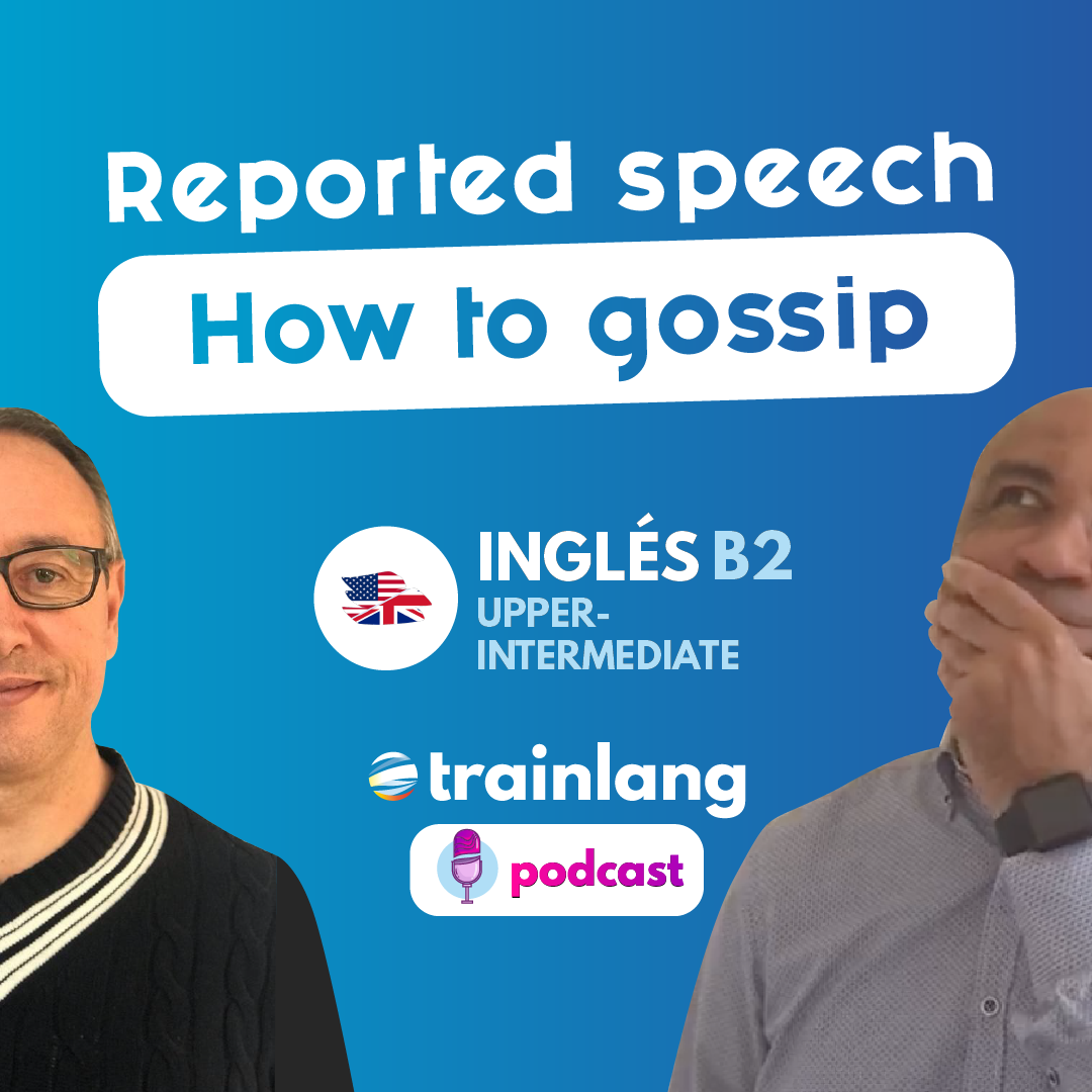 #38 Reported speech: How to gossip | Podcast para aprender inglés