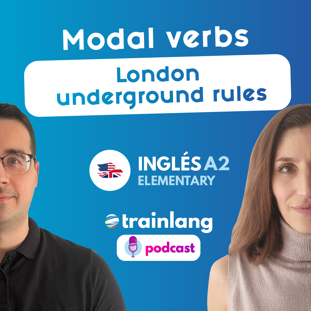 #9 Modal verbs: London underground rules | Podcast para aprender inglés