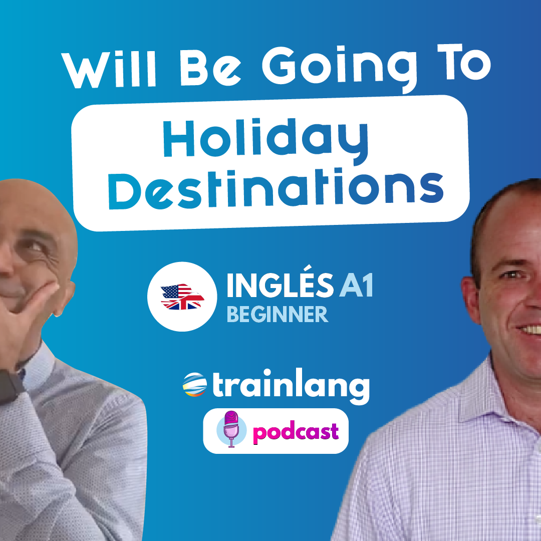 #12 Will Be Going To: Holiday Destinations | Podcast para aprender inglés