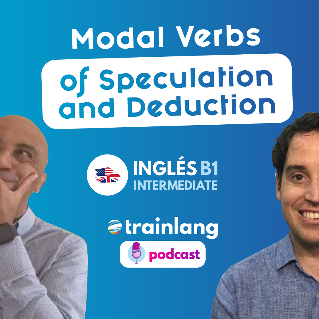 #20 Modal Verbs of Speculation and Deduction | Podcast para aprender inglés
