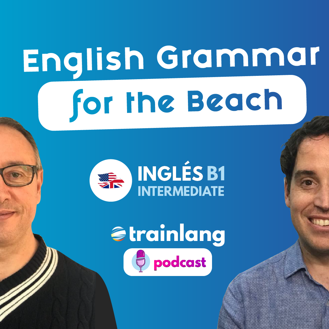 #21 English Grammar for the beach | Podcast para aprender inglés