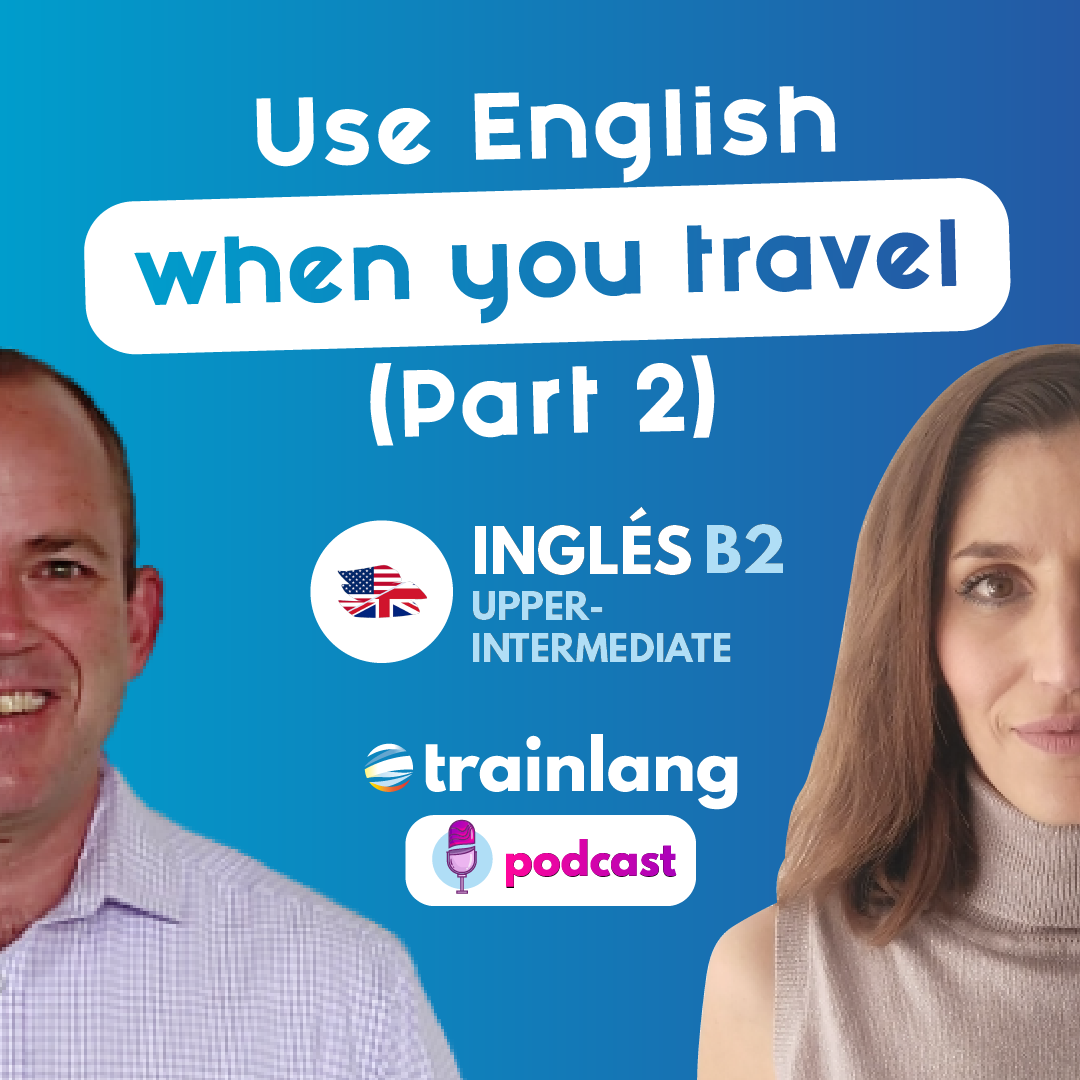 #23 Use English when you travel (Part 2) | Podcast para aprender inglés