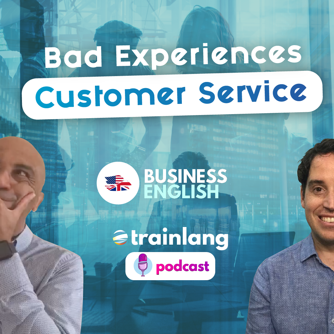 #23 Bad Experiences: Customer Service (Parte 2) | Podcast para aprender inglés | Business English