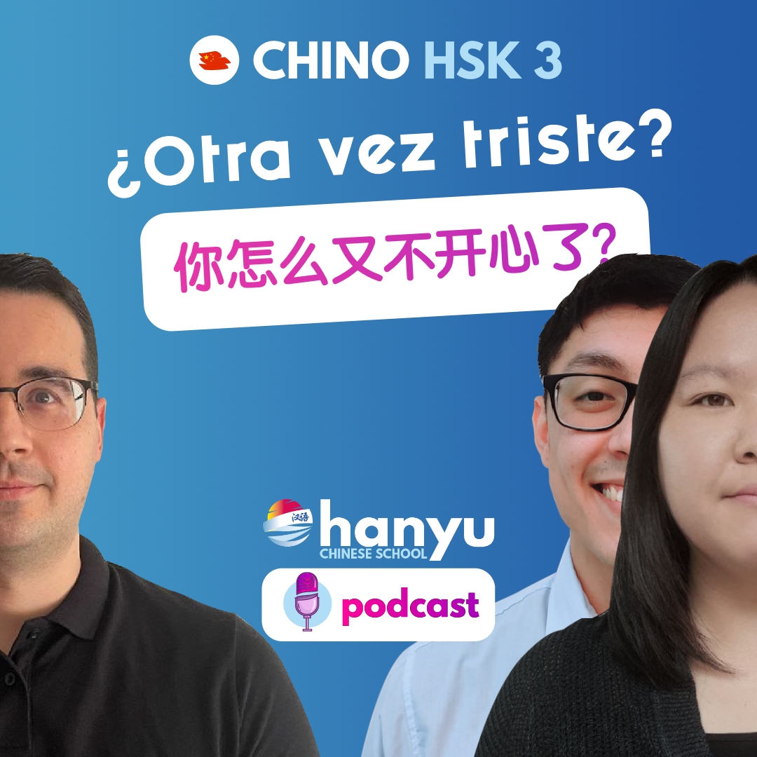 #12 ¿Otra vez triste? | Podcast para aprender chino | HSK 3