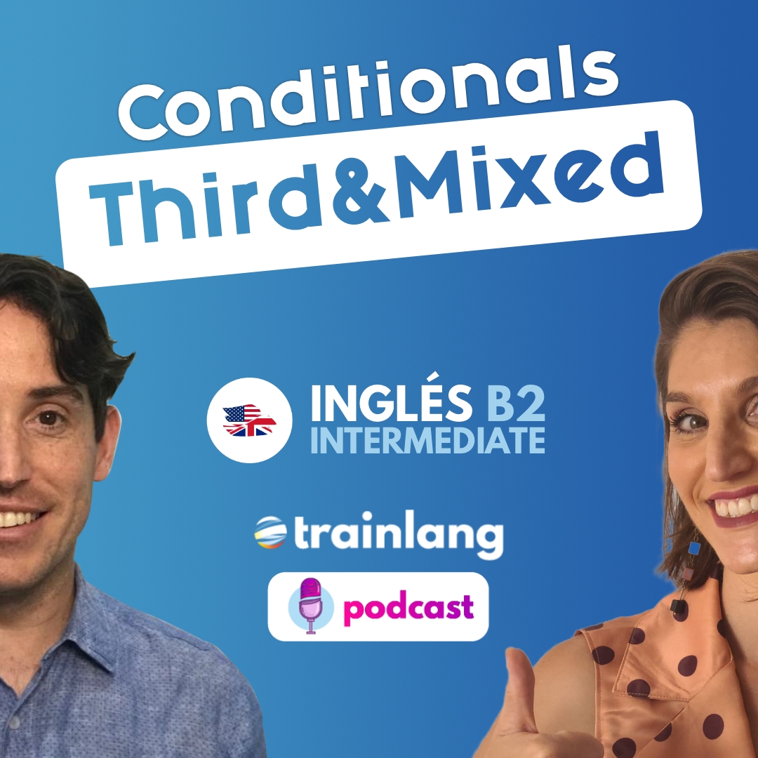 #25 THIRD & MIXED CONDITIONALS | Podcast para aprender inglés | B2