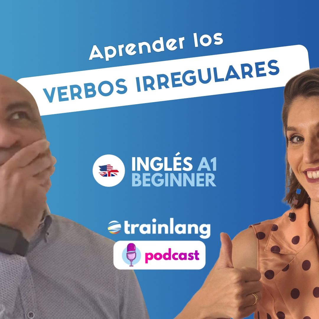 #21 Aprende verbos IRREGULARES! | Podcast para aprender inglés | A1