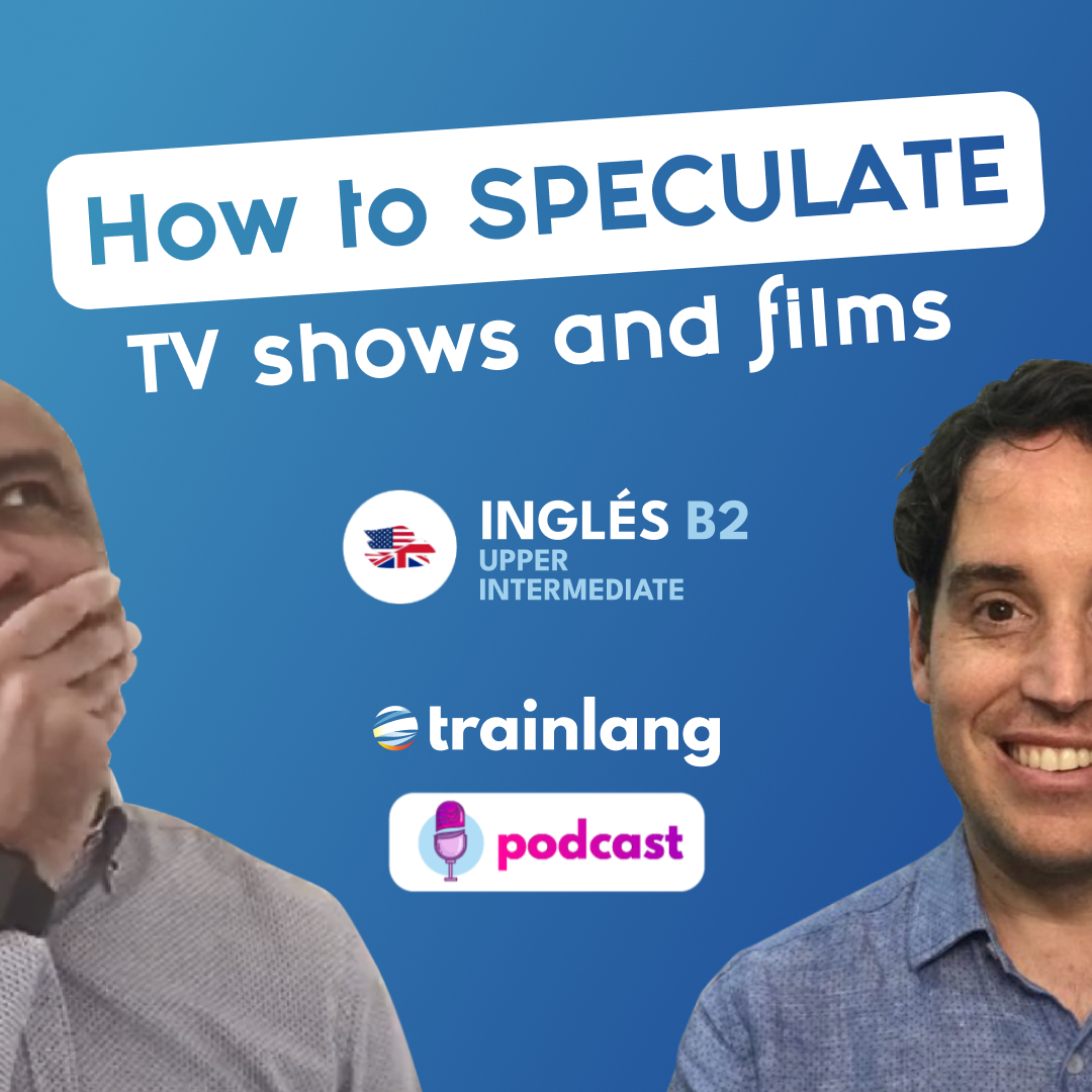 #29 Modals to speculate - TV shows and films | Podcast para aprender inglés | B2