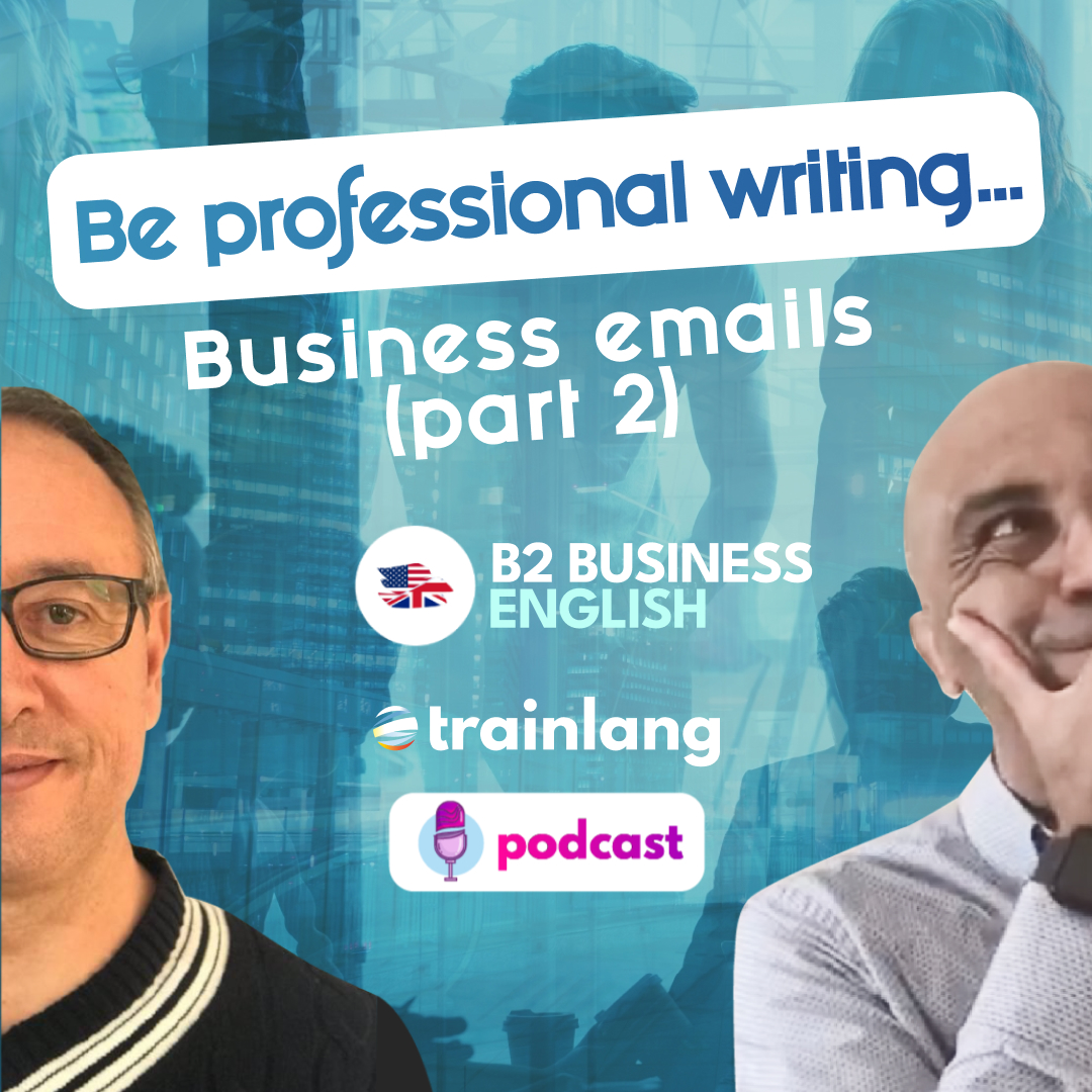 #29 Be professional writing BUSINESS EMAILS / Part 2 | Podcast para aprender inglés | B2 Business