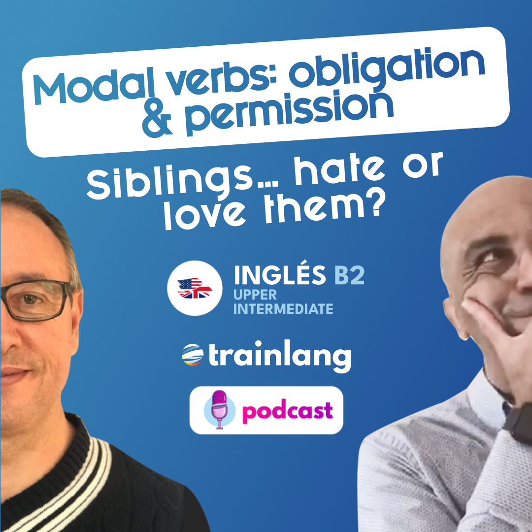 #30 Siblings… hate or love them? Modal verbs: obligation & permission  | Podcast para aprender inglés | B2