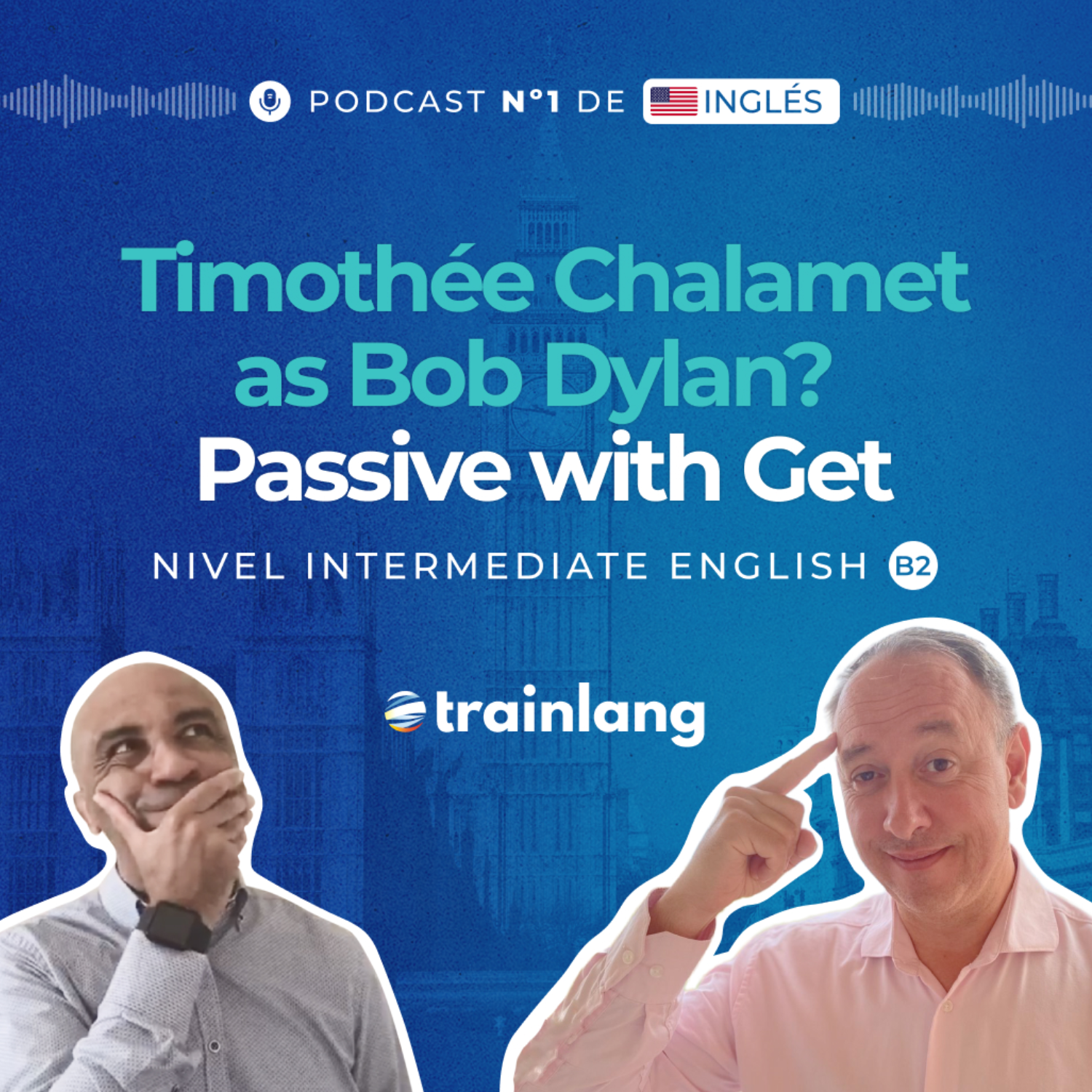 #32 Timothée Chalamet as Bob Dylan? Passive with Get | Podcast para aprender inglés | B2