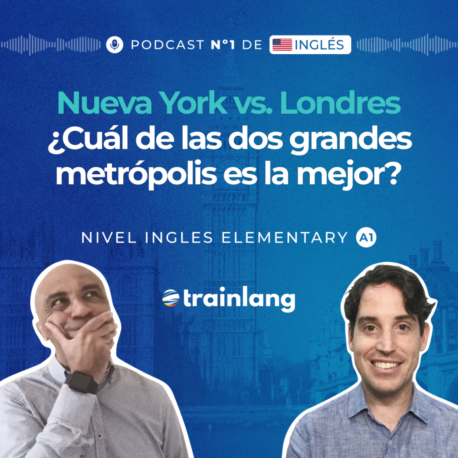 #26 Nueva York vs. Londres: ¿Cuál es la mejor? (Comparatives) | Podcast para aprender inglés | A1