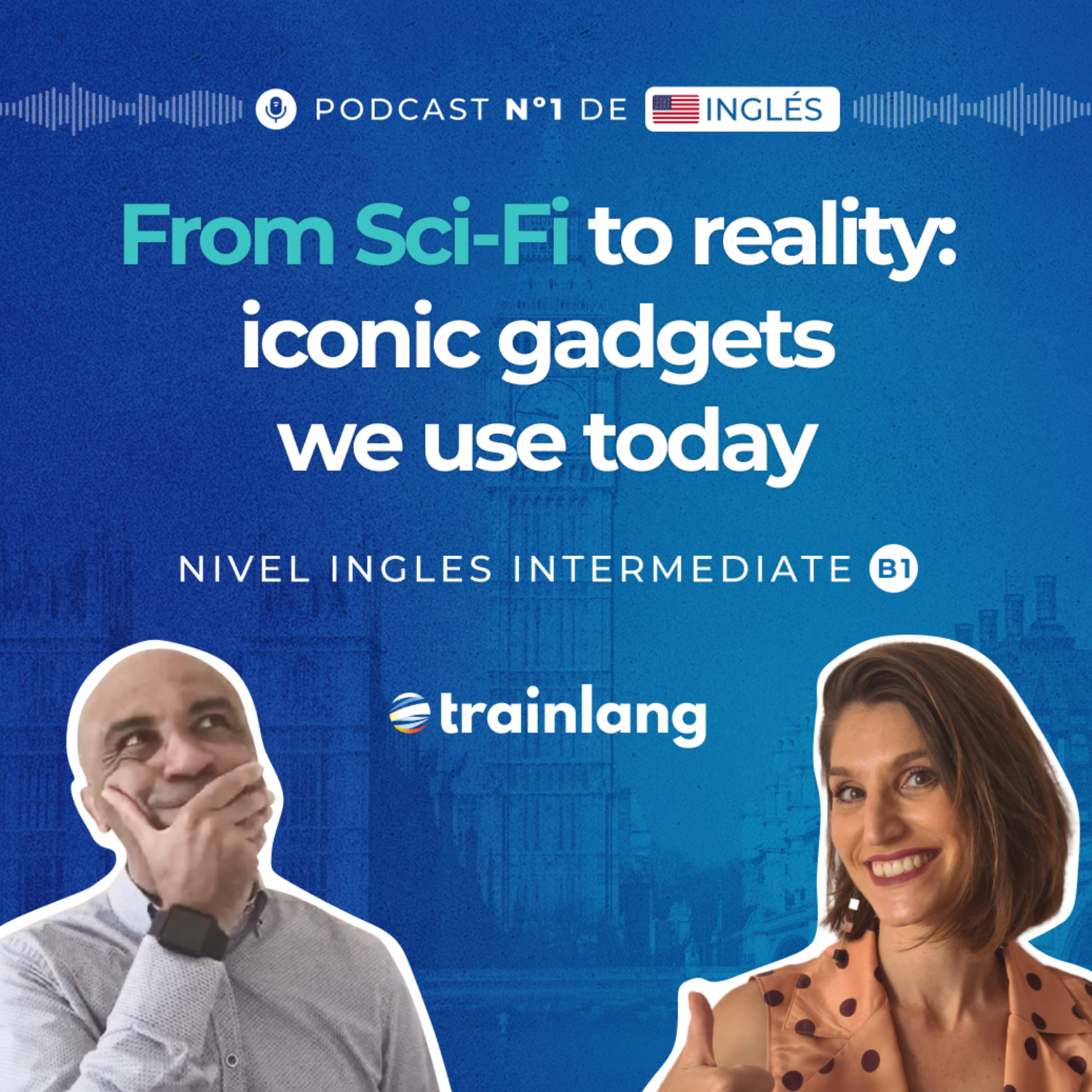 #32 From Sci-Fi to Reality: Iconic Gadgets We Use Today | Podcast para aprender inglés | B1