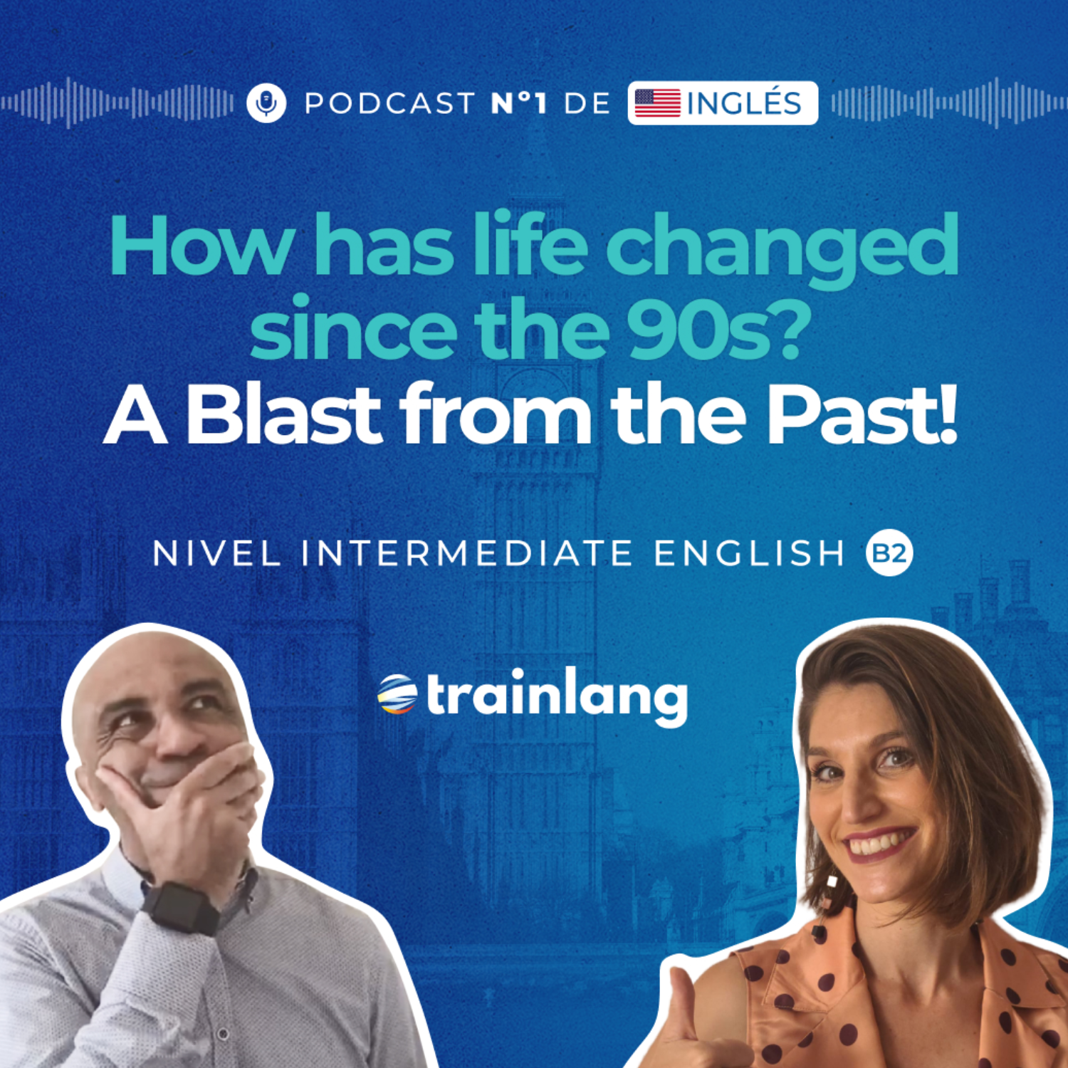 #33 How has life changed since the 90s?  (Be used to) | Podcast para aprender inglés | B2