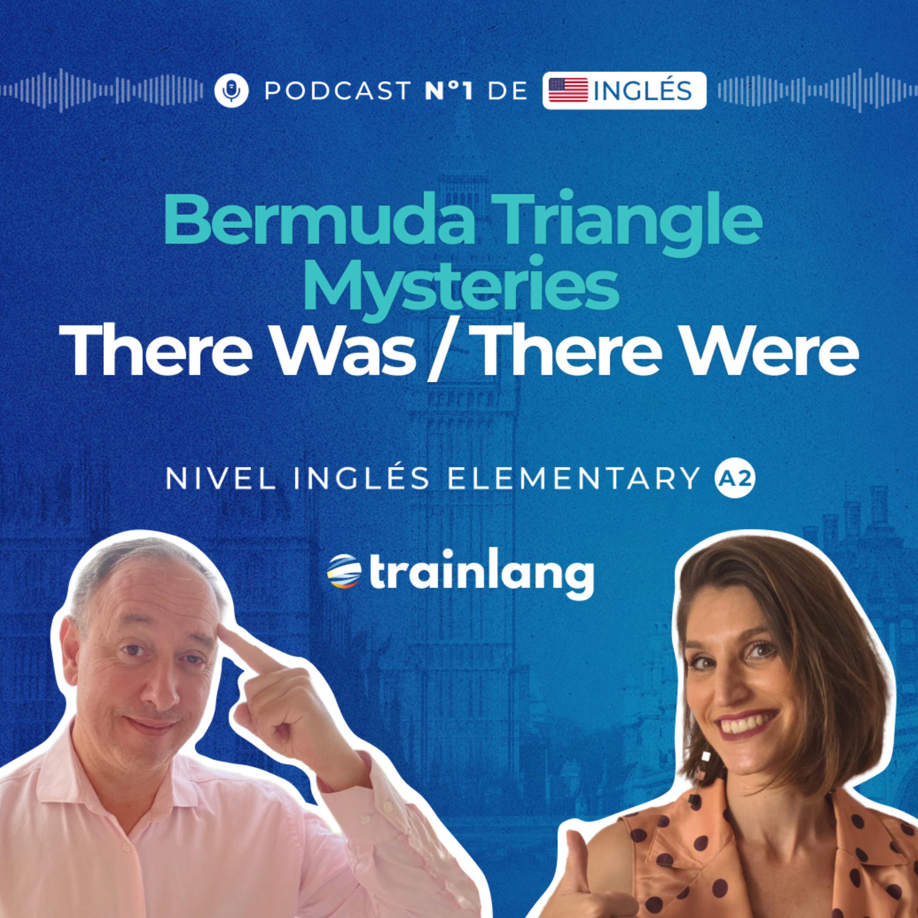 #23 Bermuda Triangle & Mysteries (There Was / Were) | Podcast para aprender inglés | A2