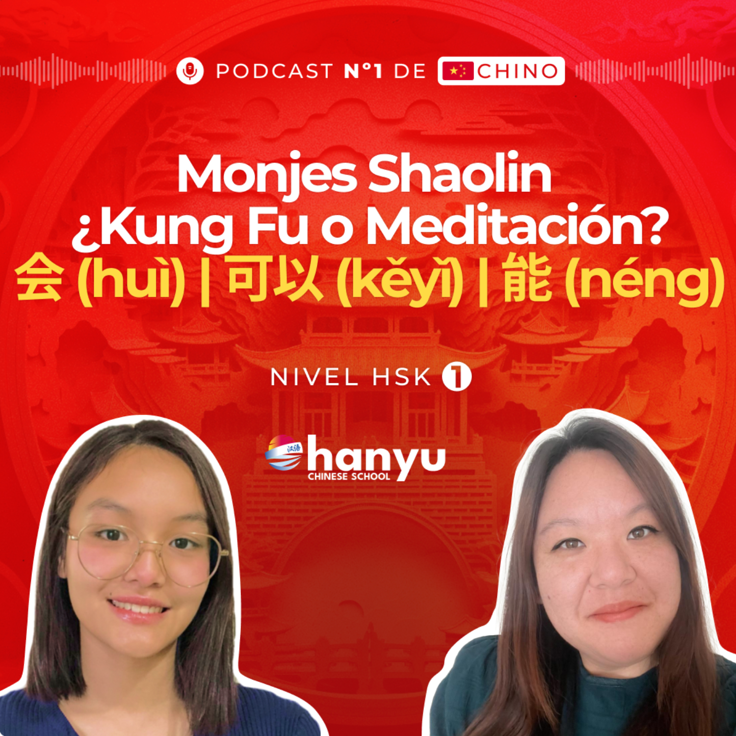 #16 Monjes Shaolin: Entre el Kung Fu y la Meditación | 会/能/可以 | Podcast para aprender chino | HSK 1 - T2 E16