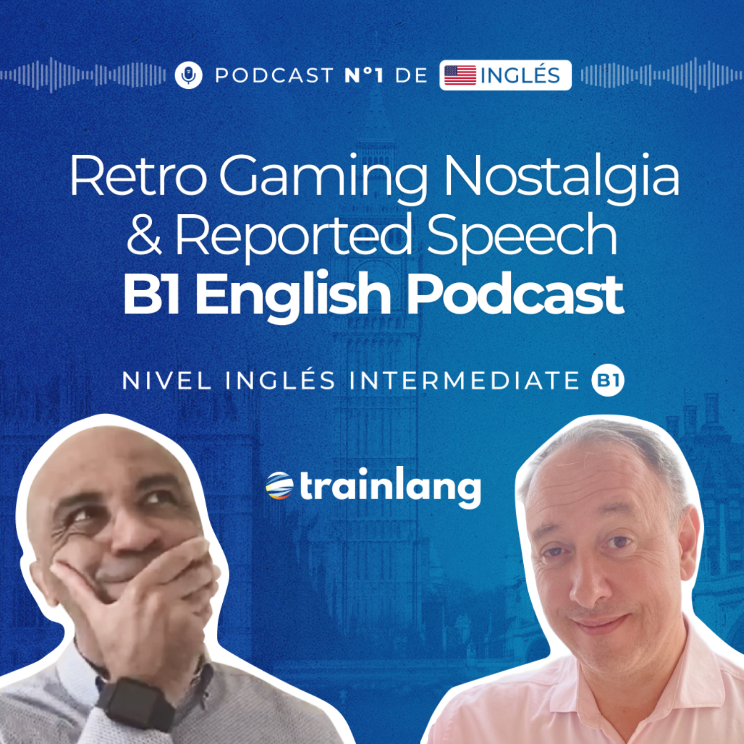 #34 Retro Gaming Nostalgia! Mastering Reported Speech (Part 2) | Podcast para aprender inglés | B1