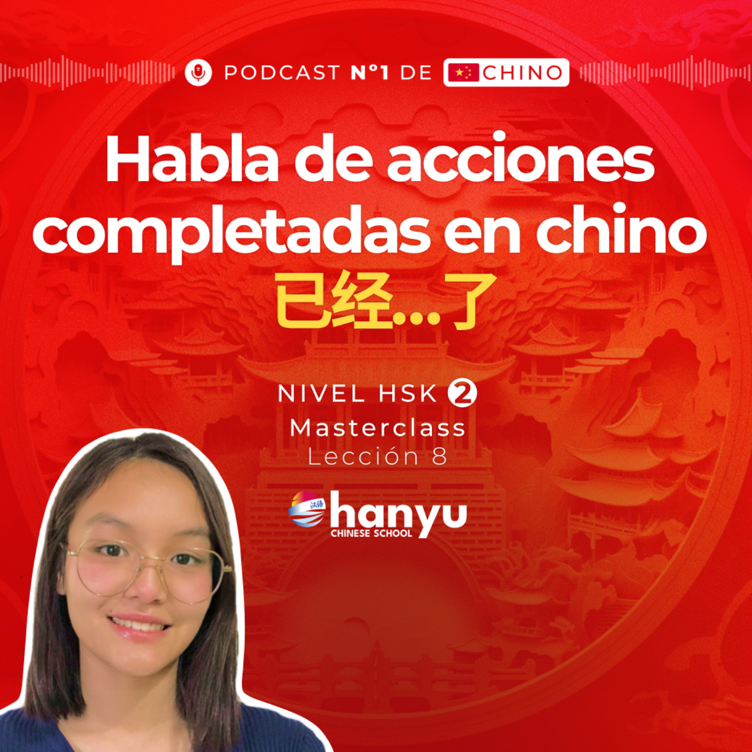 #8 La estructura 已经…了 en Chino | Aprende Chino Online | Podcast HSK2 Masterclass | T2 E8