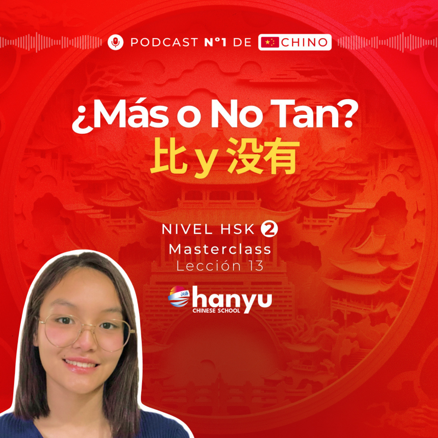 #13 Comparaciones con 比 (bǐ) y 没有 (méiyǒu) | Aprende Chino Online | Podcast HSK2 Masterclass | T2 E13