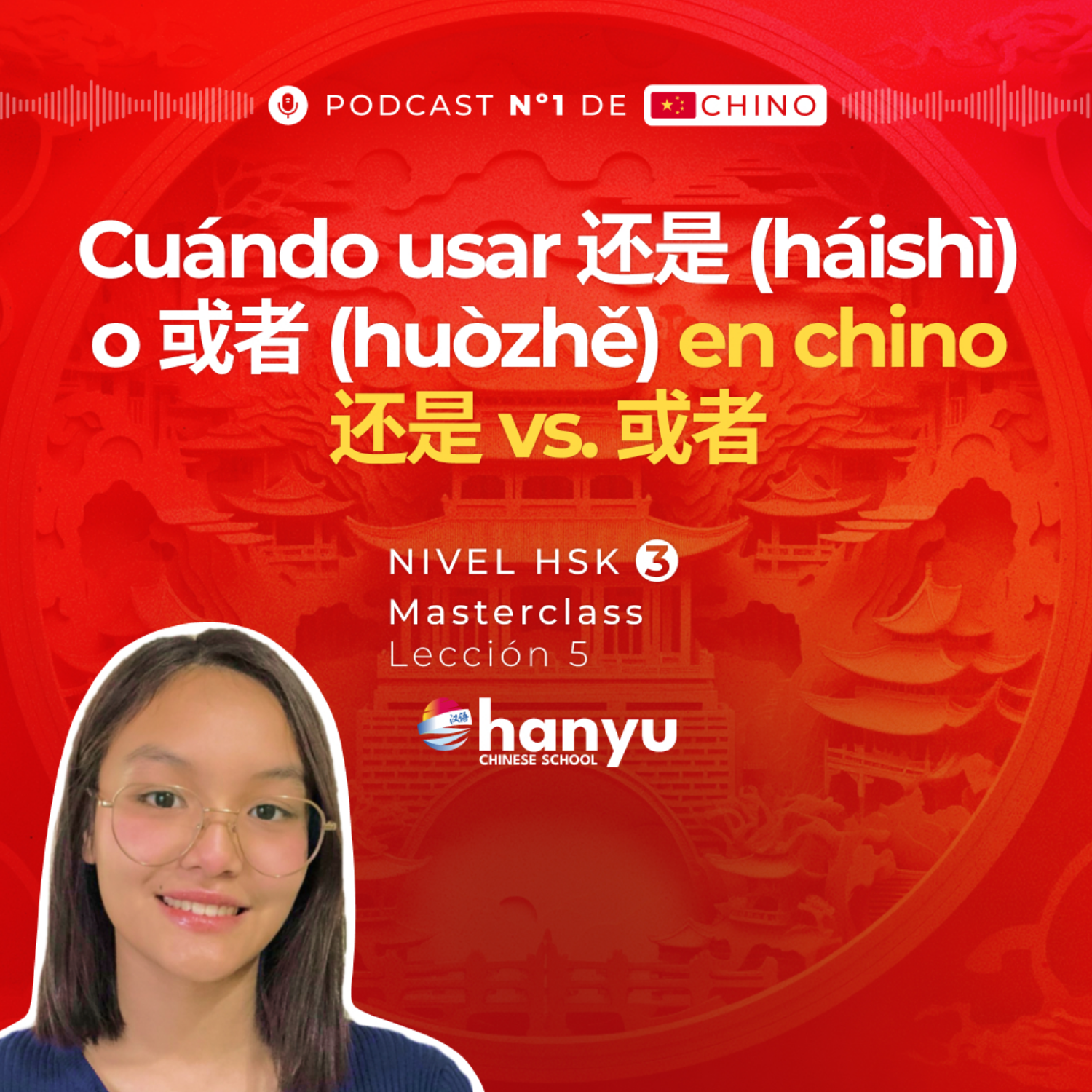 #5 还是 (háishì) vs. 或者 (huòzhě): Uso correcto en chino | Aprende Chino Online | Podcast HSK3 | T2 E5