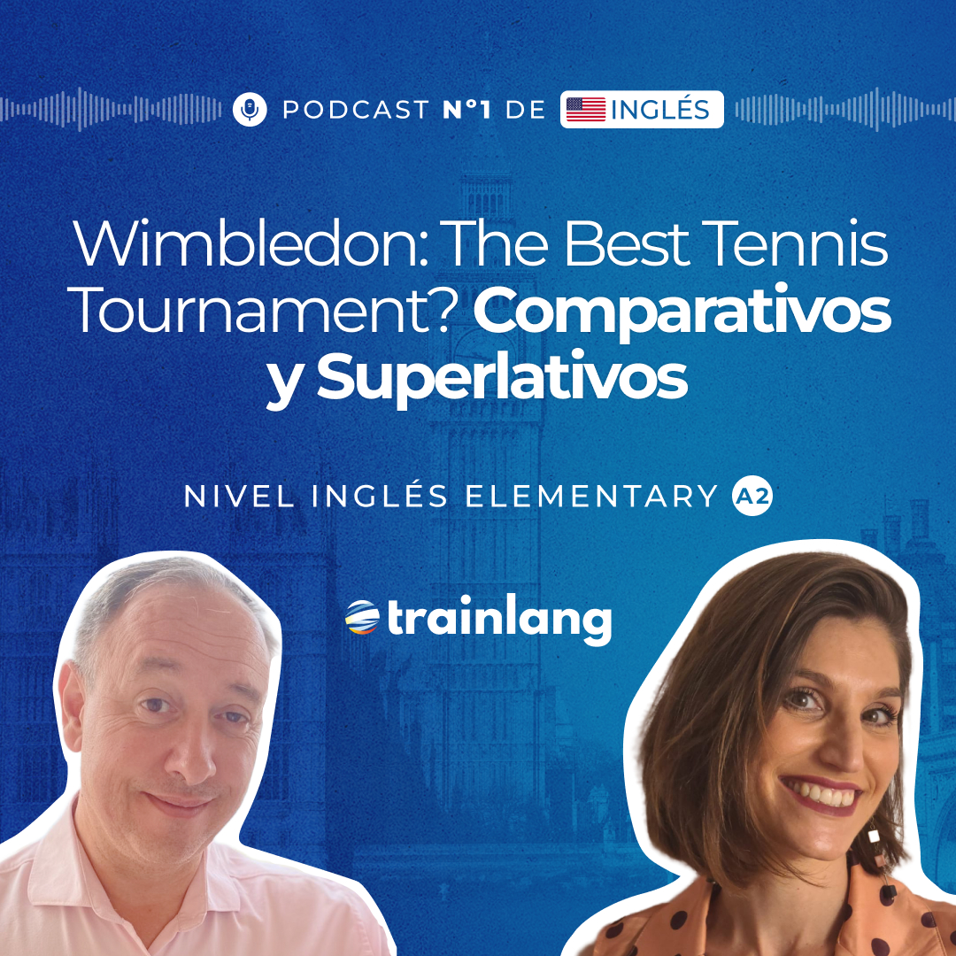 #29 Comparatives & Superlatives  Wimbledon the Most Elegant Tournament? | Podcast inglés | A2