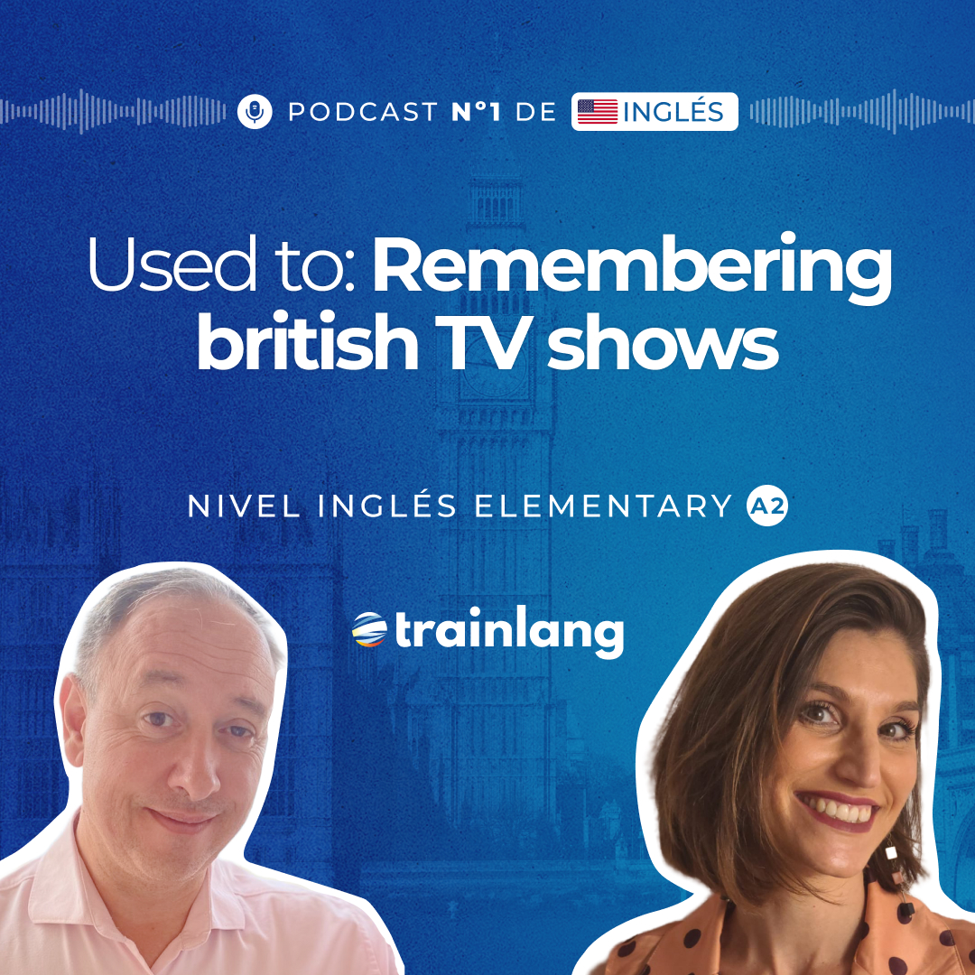 #30 Used to: Habits | British TV Shows That Defined a Generation | Podcast para aprender inglés | A2