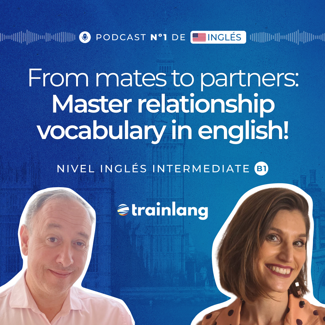 #1 Vocabulary for Relationships: From Mates to Partners | Podcast para aprender inglés | B1