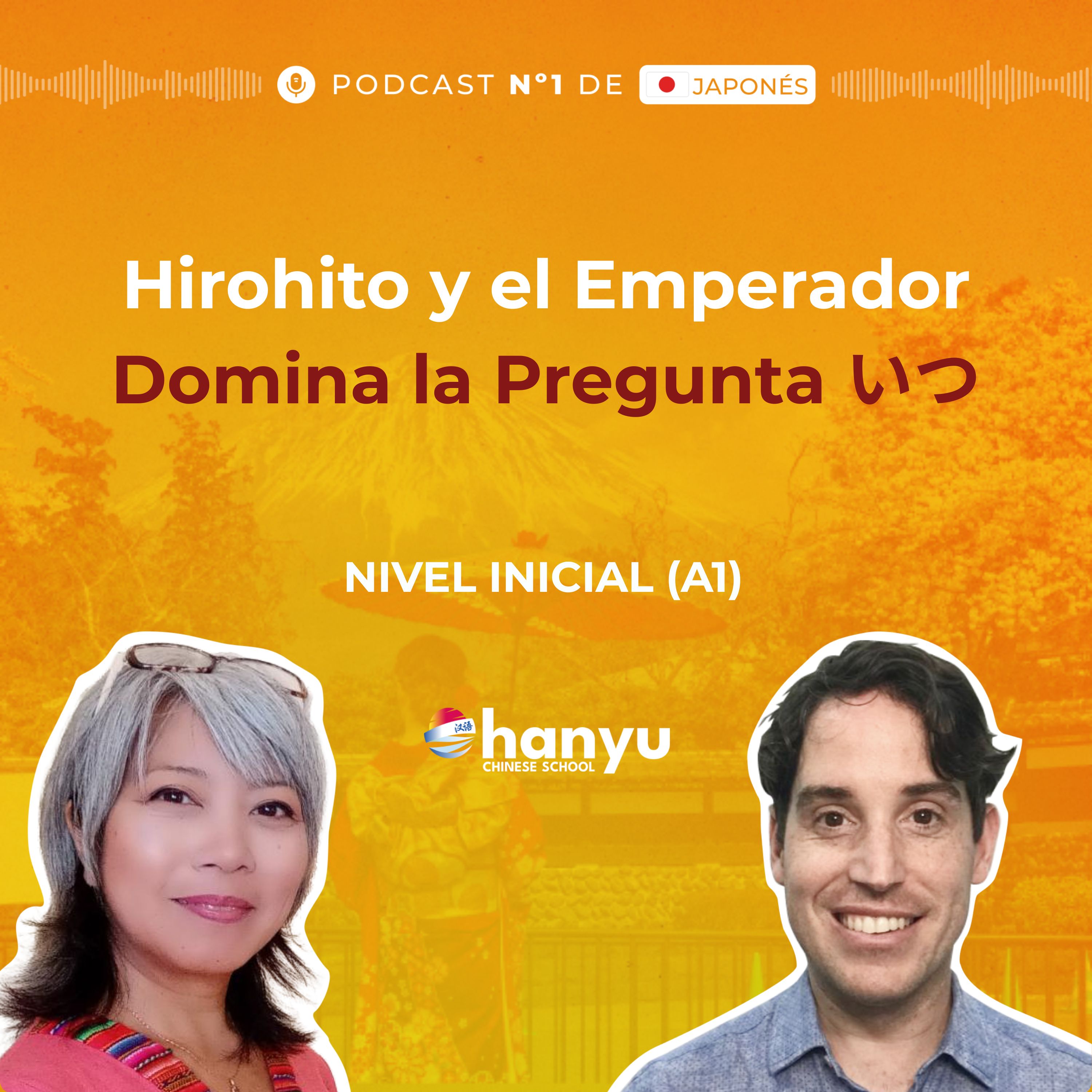 #8 La Pregunta いつ | Hirohito y el Emperador | Podcast para Aprender Japonés | A1