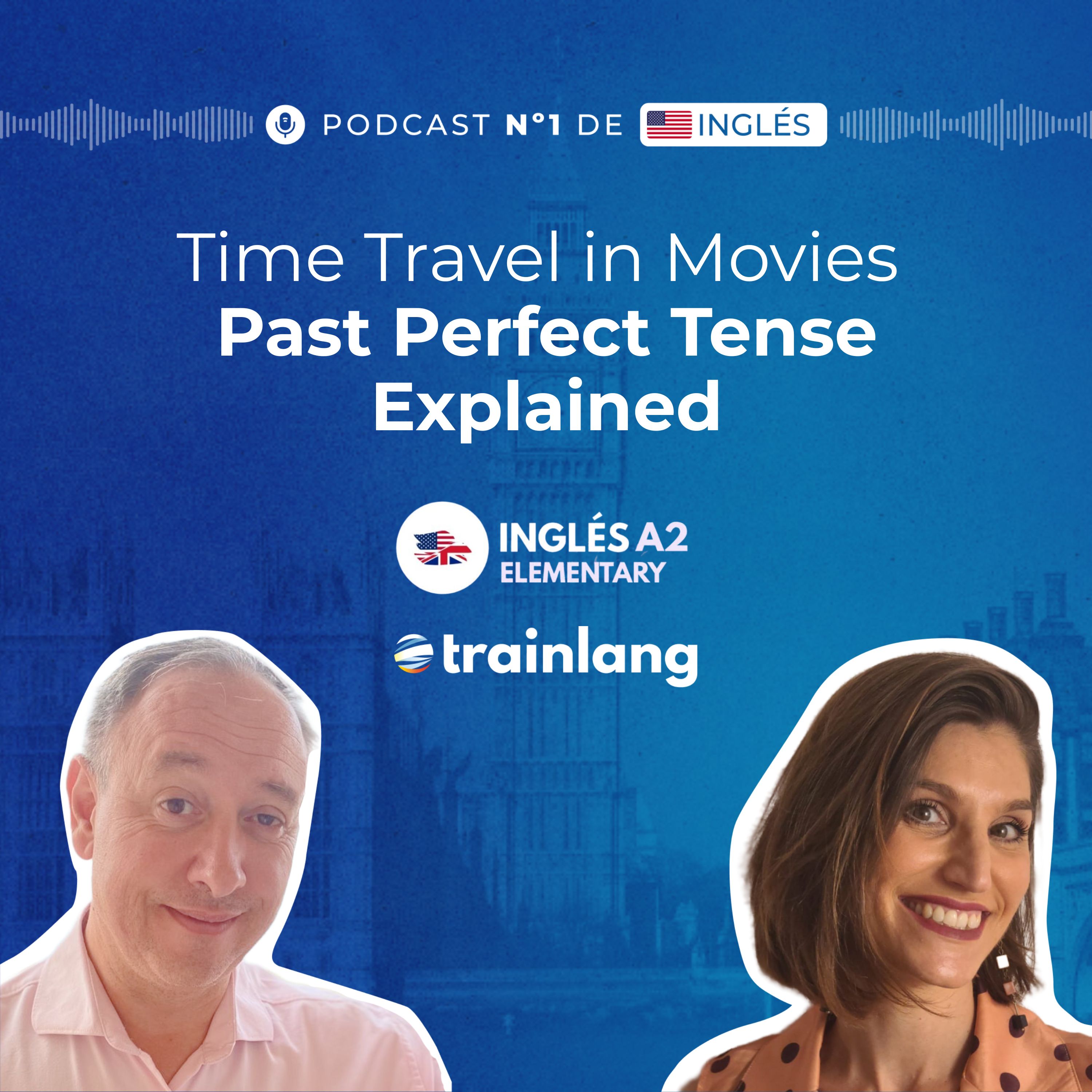 #31 Past Perfect Tense Explained | Time Travel in Movies & TV Shows | Podcast para aprender inglés | A2