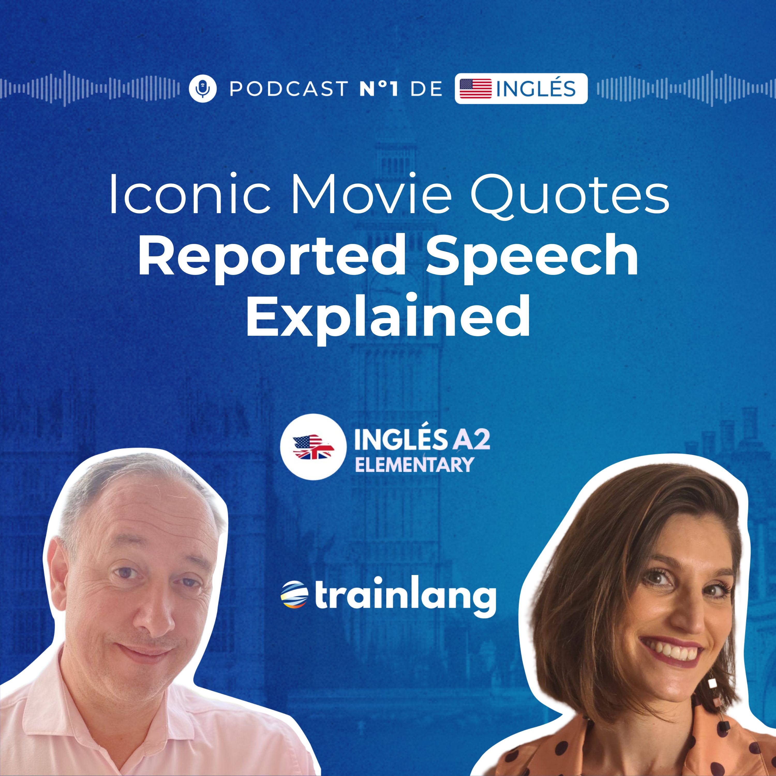 #32 Reported Speech: Learn Indirect Speech with Iconic Movie Quotes | Podcast para aprender inglés | A2