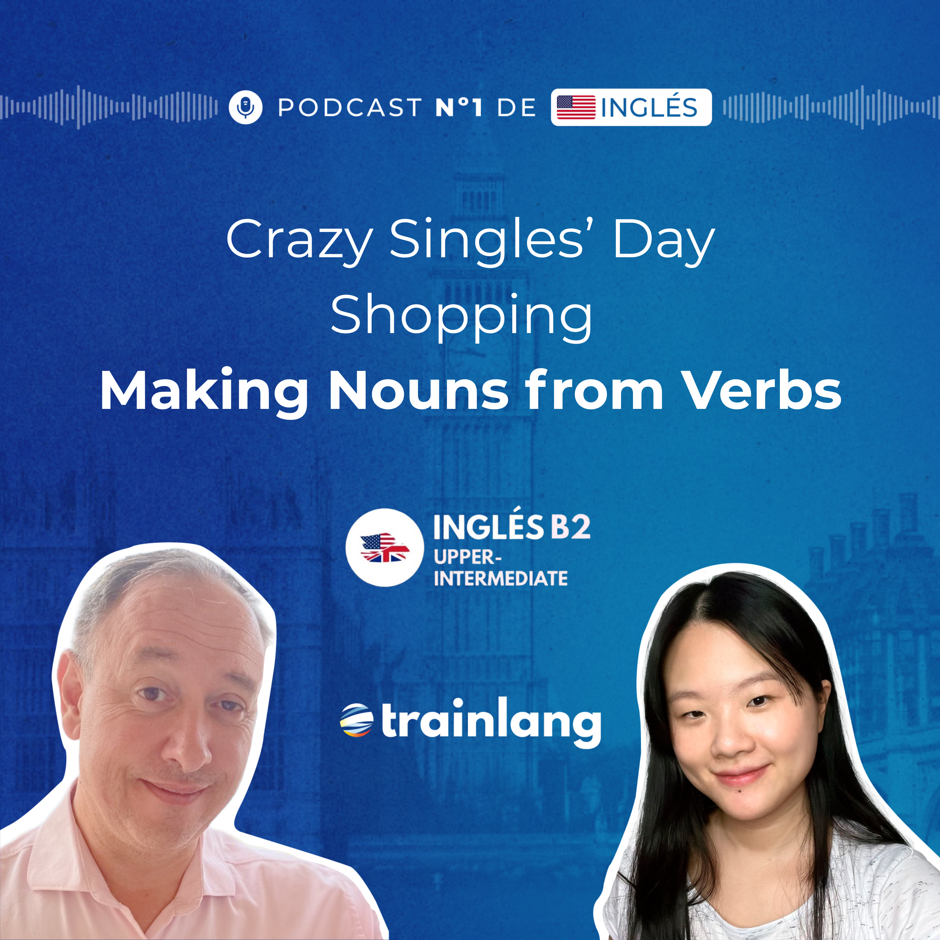 #46 Making Nouns from Verbs: Singles’ Day Shopping Frenzy | Podcast para aprender inglés | B2 #46 Making Nouns from Verbs: Singles’ Day Shopping Frenzy | Podcast para aprender inglés | B2