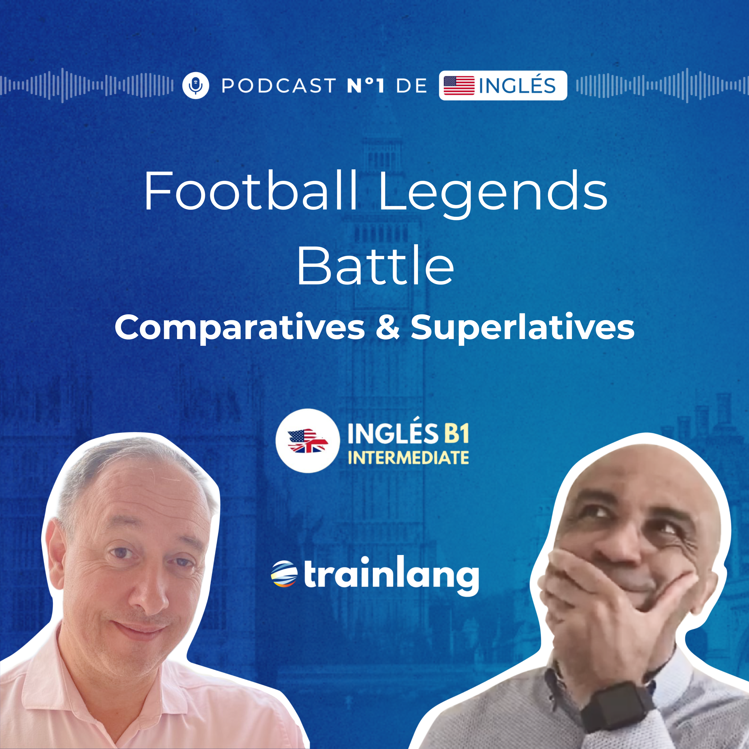 #6 Comparatives & Superlatives: Comparing Football Legends | Podcast para aprender inglés | B1