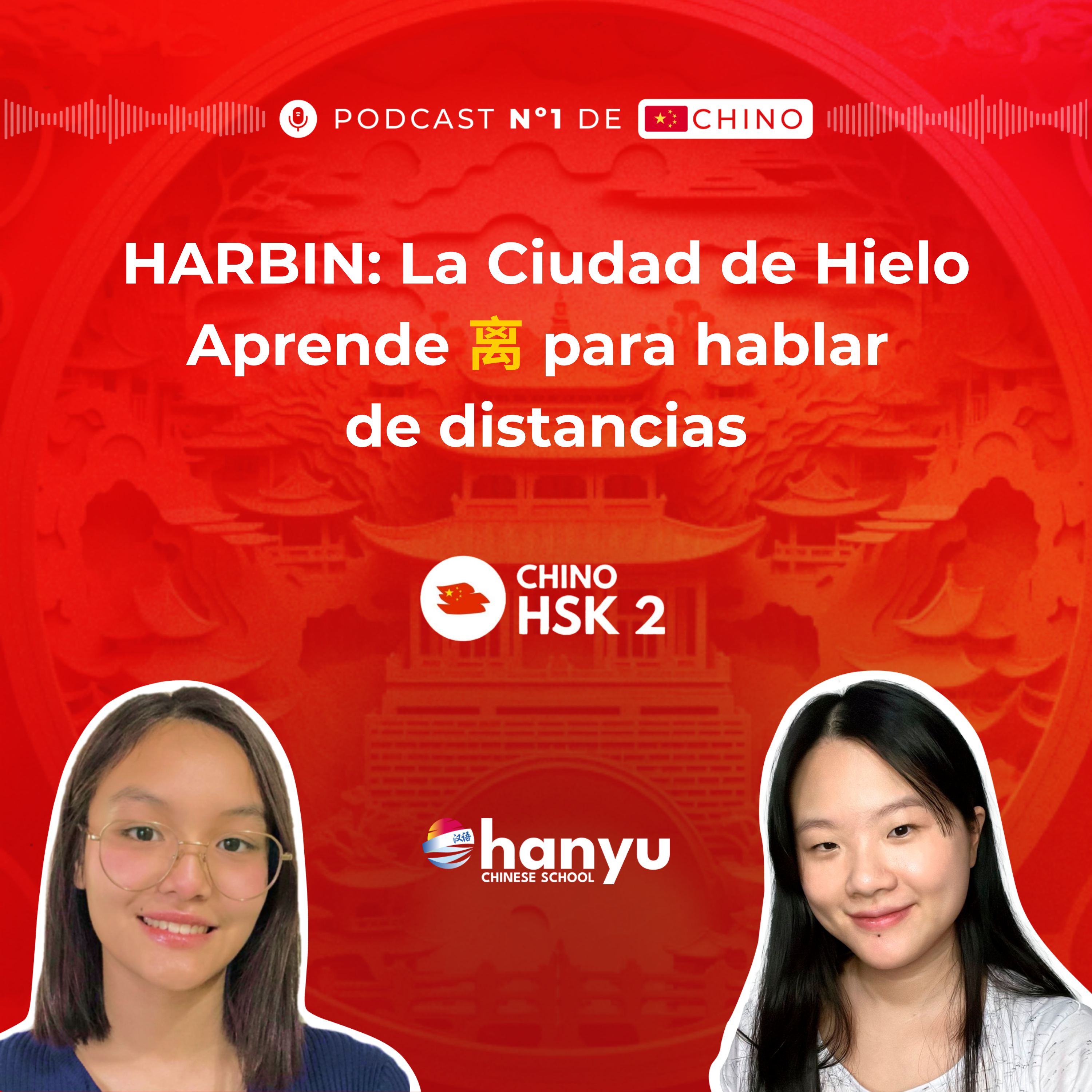 #12 Partícula 离| Distancias en Chino | Festival de Hielo en HARBIN 2026 | Podcast Chino HSK2