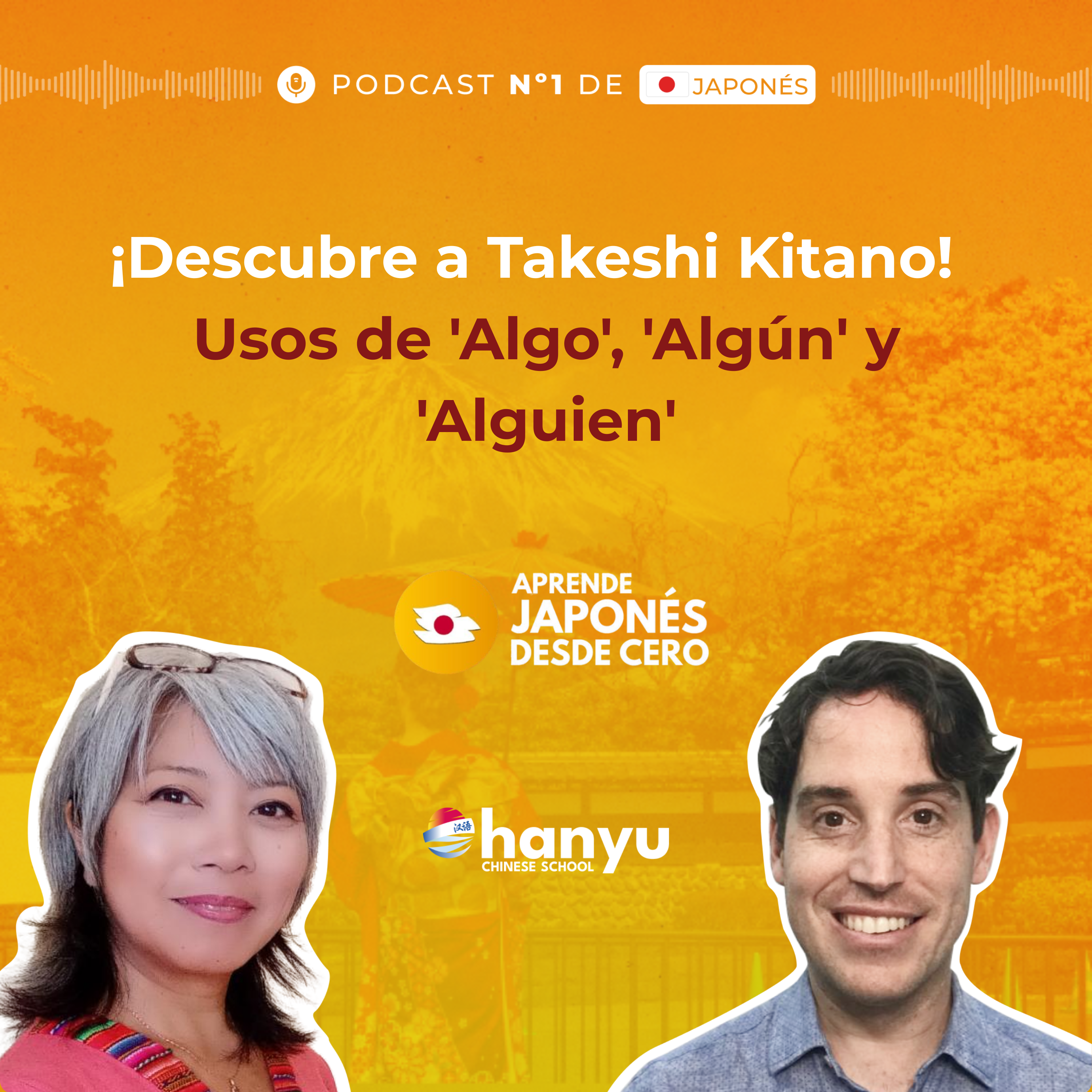 #46 Aprende 'Algo', 'Algún' y 'Alguien' + El Japonés Más Versátil: Comediante, Actor –Takeshi Kitano