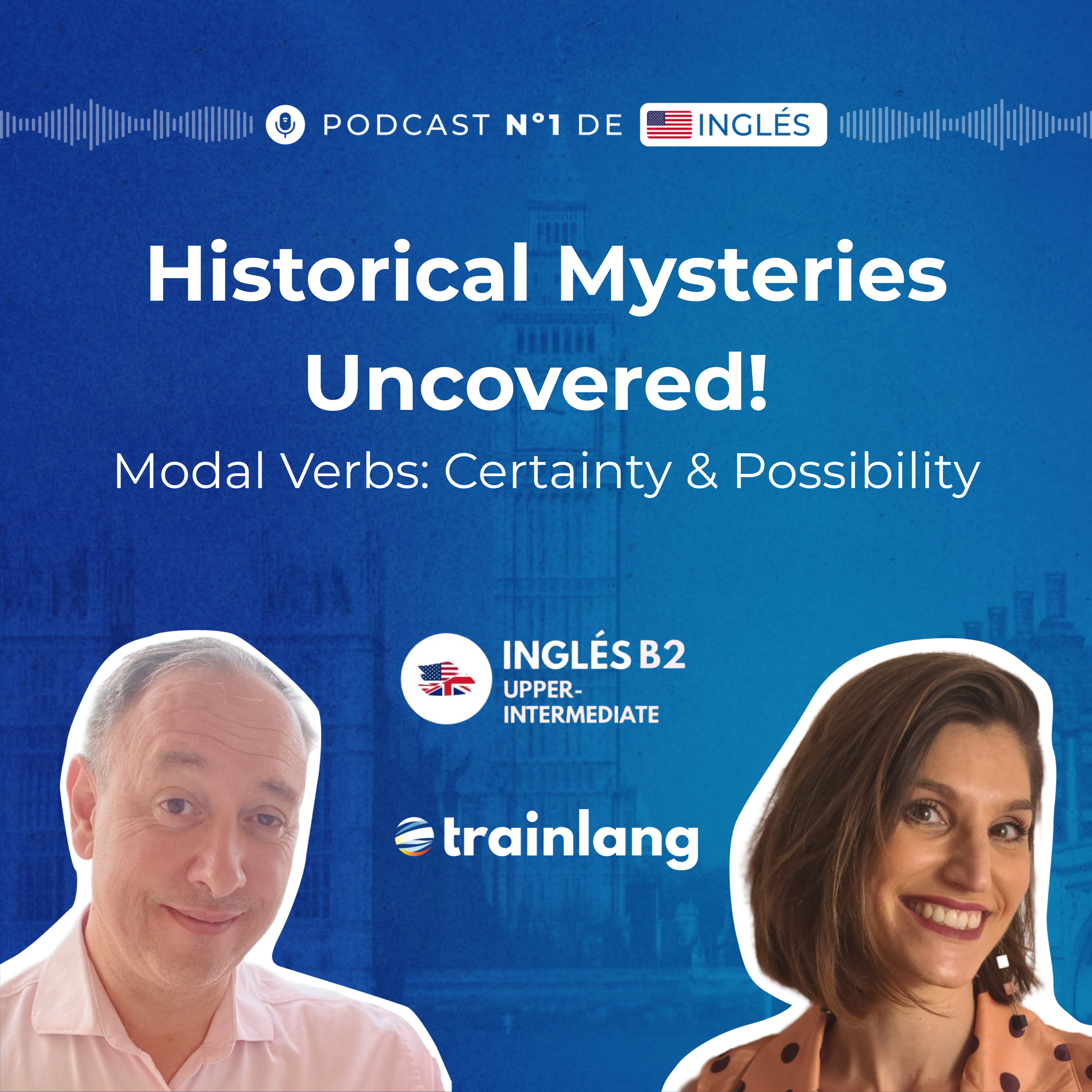 #53 Must, Might, Could: Learn English Through Historical Mysteries | B2