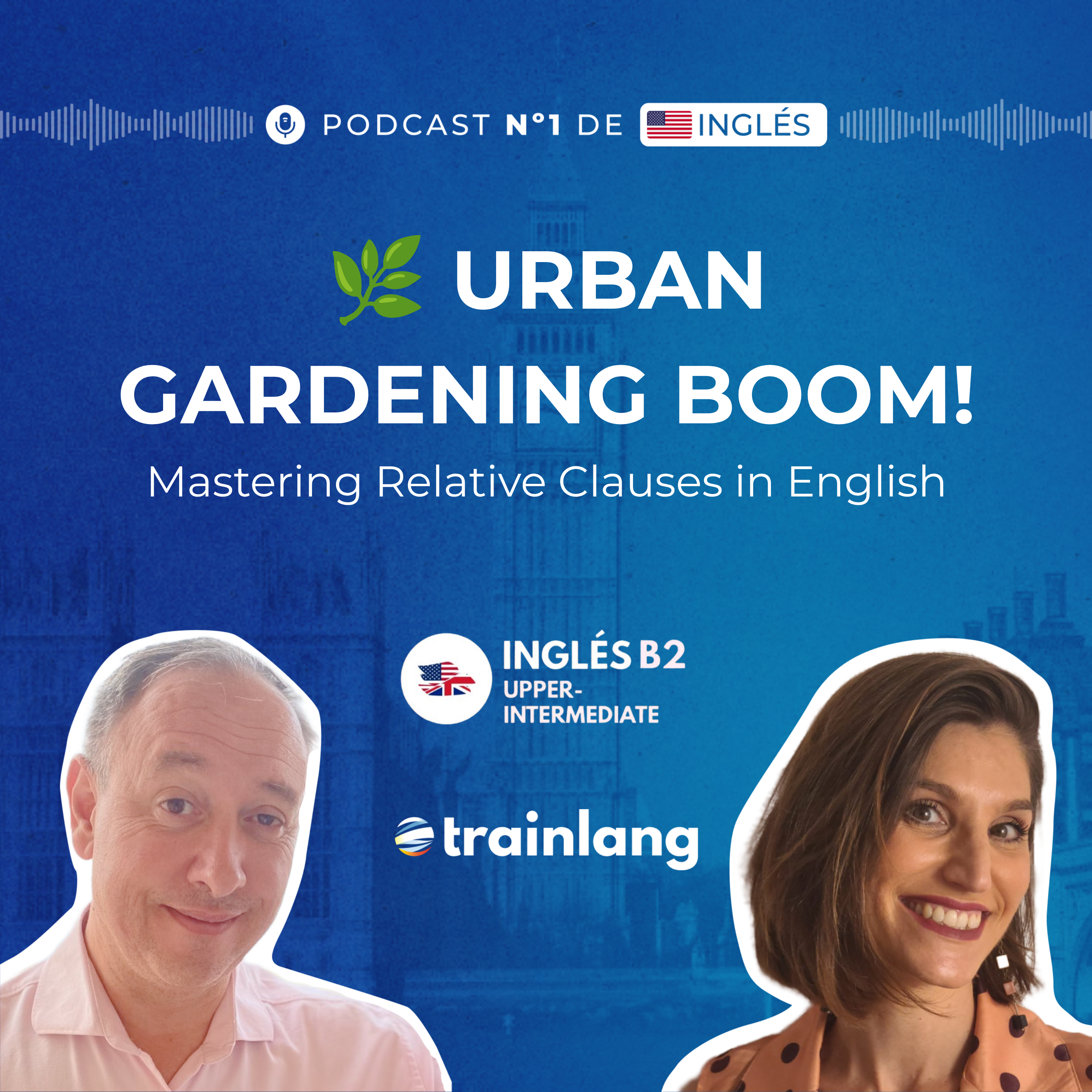 #56 Relative Clauses Made Easy: Learn English Grammar Through Urban Gardening Trends| B2