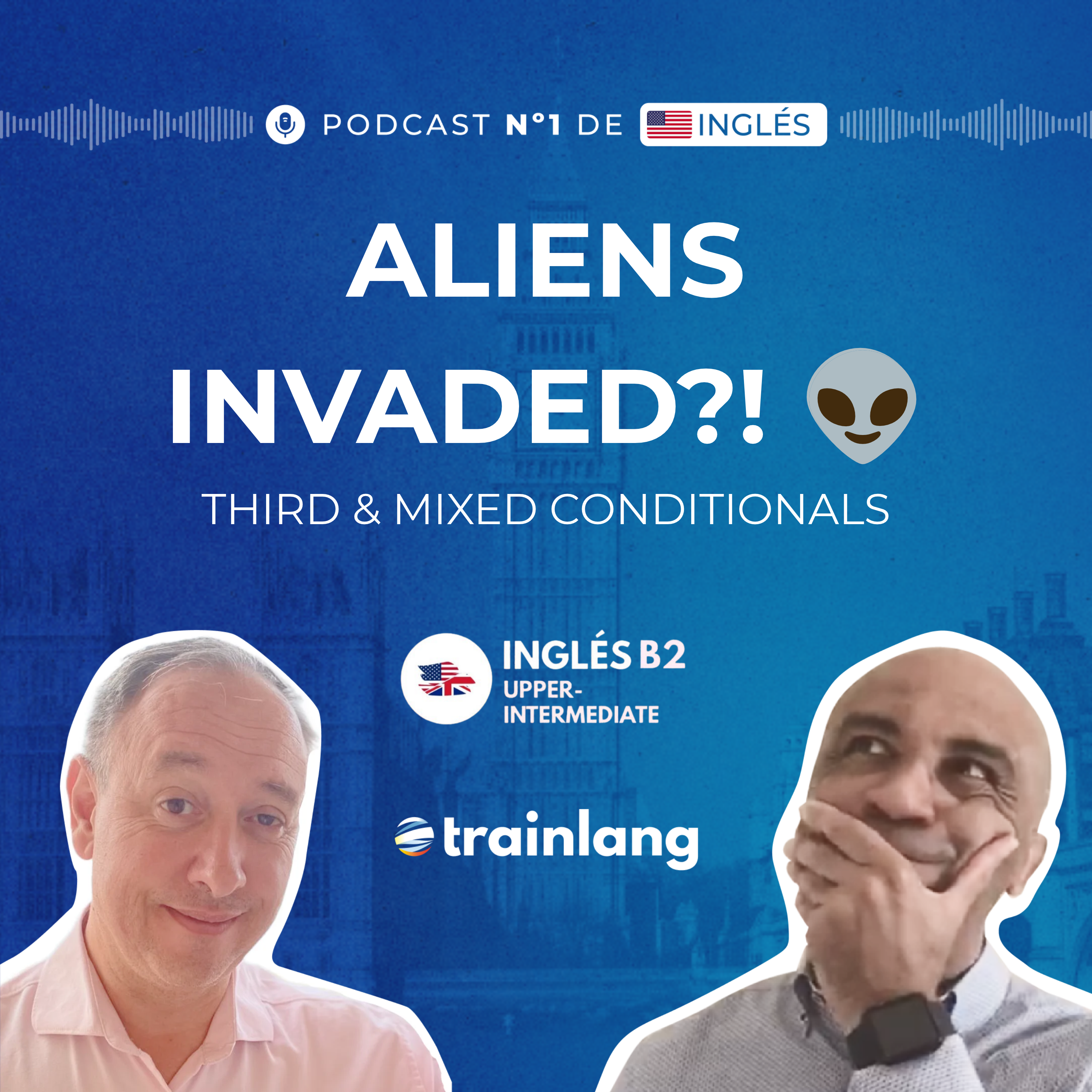 #57 Third & Mixed Conditionals in English: What If Aliens Had Invaded? | B2