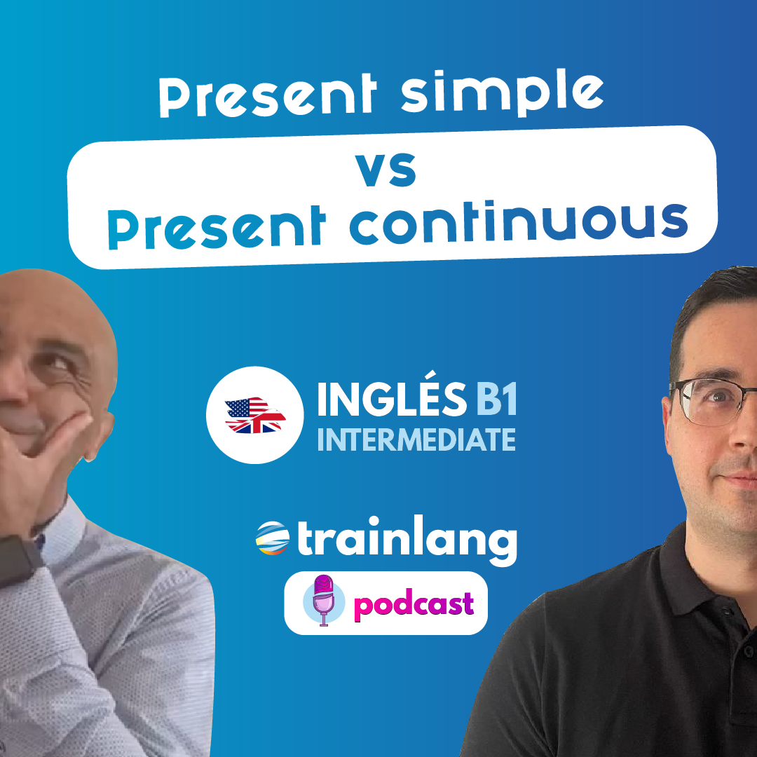 #4 Present simple vs Present continuous | Podcast para aprender inglés