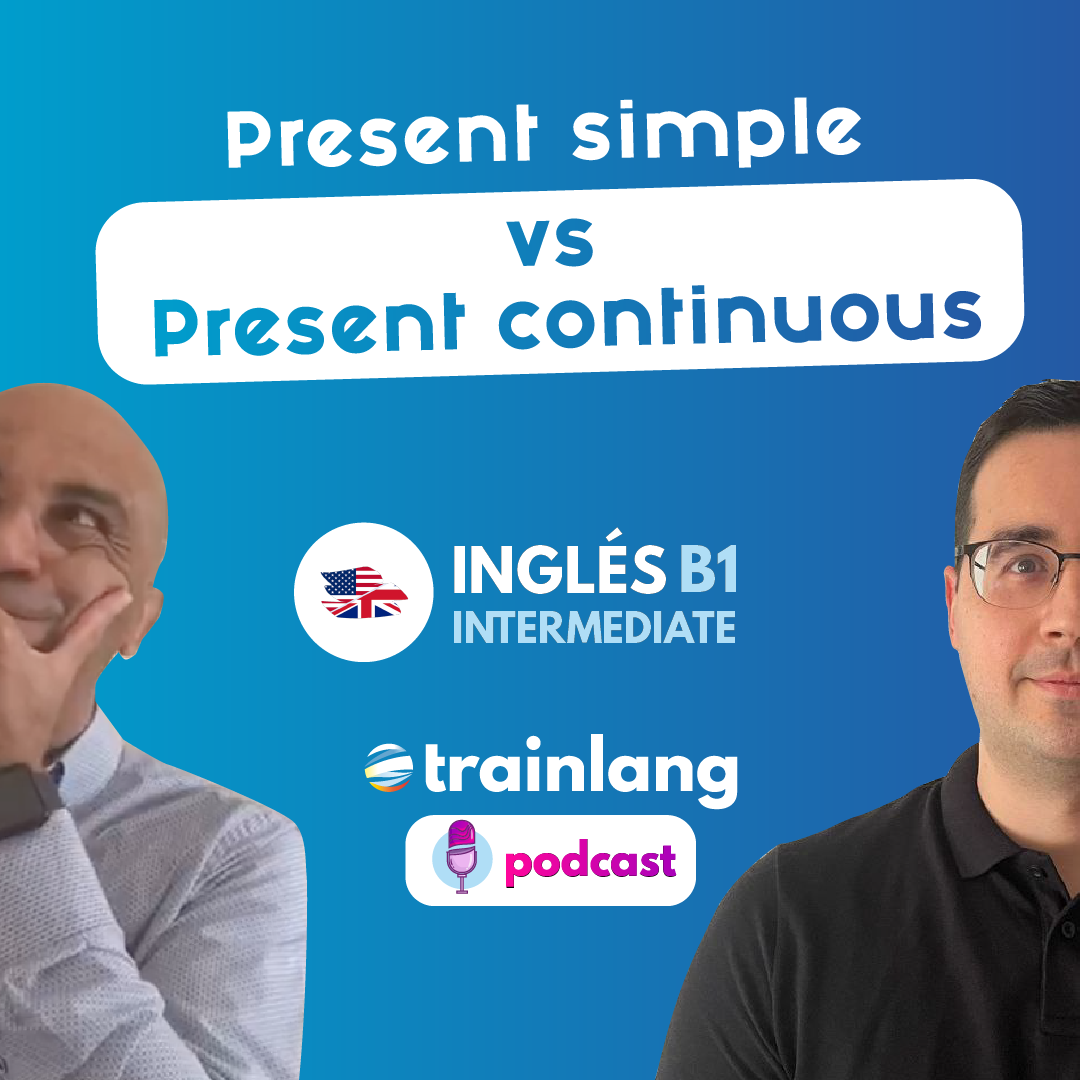  4 Present Simple Vs Present Continuous Podcast Para Aprender Ingl s