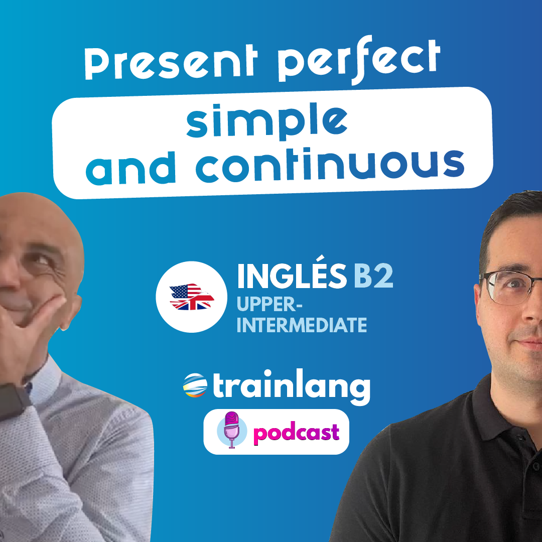 #2 Present perfect simple and continuous | Podcast para aprender inglés