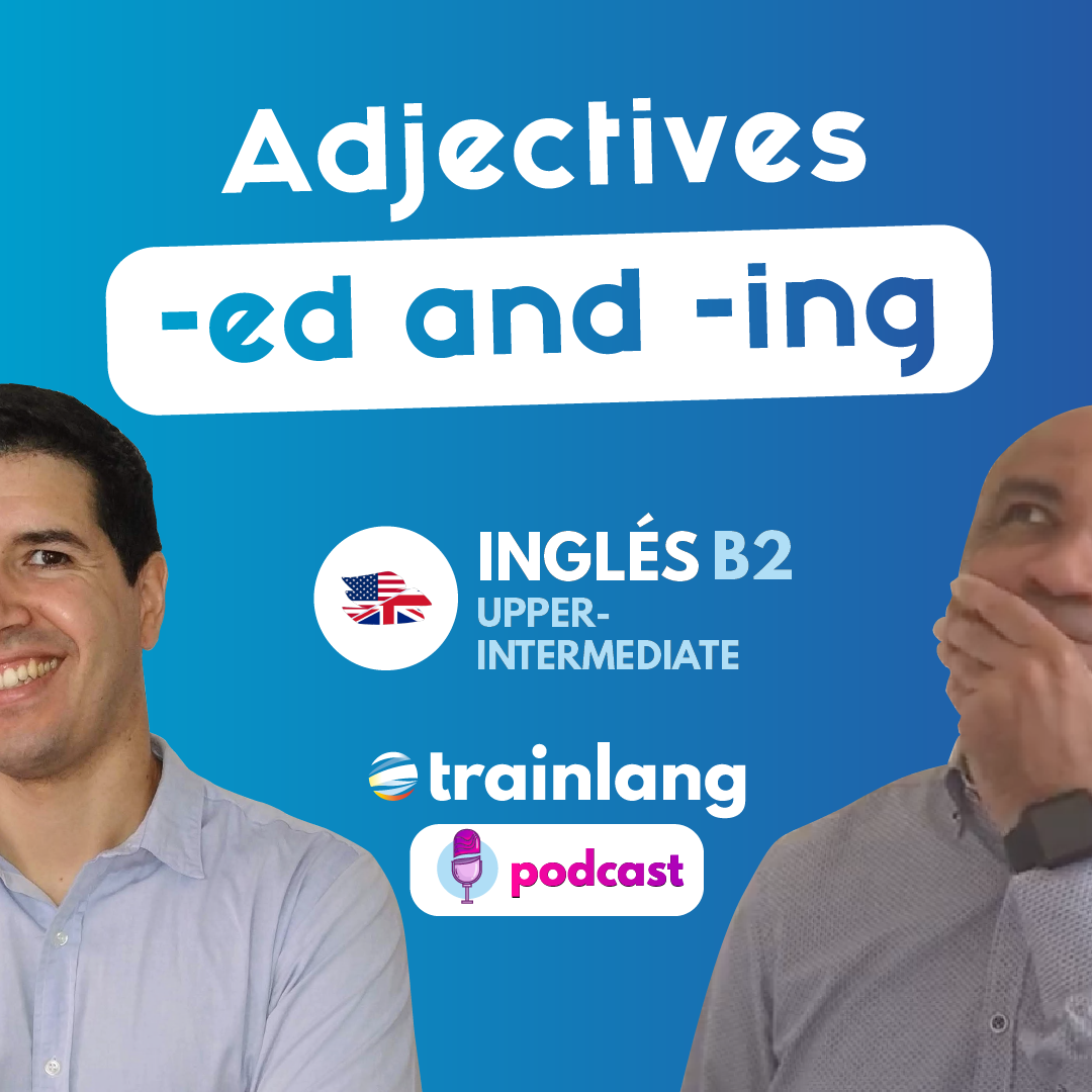 #4 Adjectives: -ed and -ing | Podcast para aprender inglés